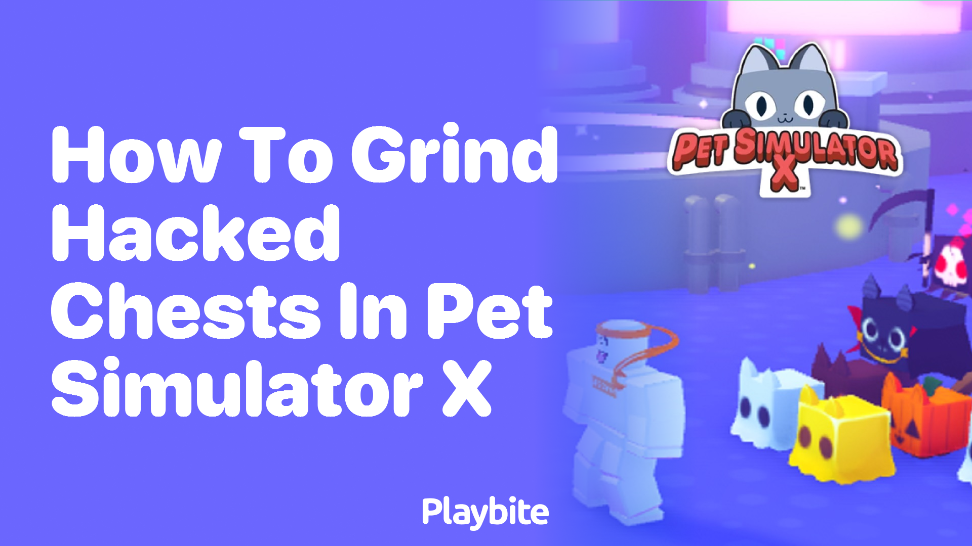 How to Grind Hacked Chests in Pet Simulator X