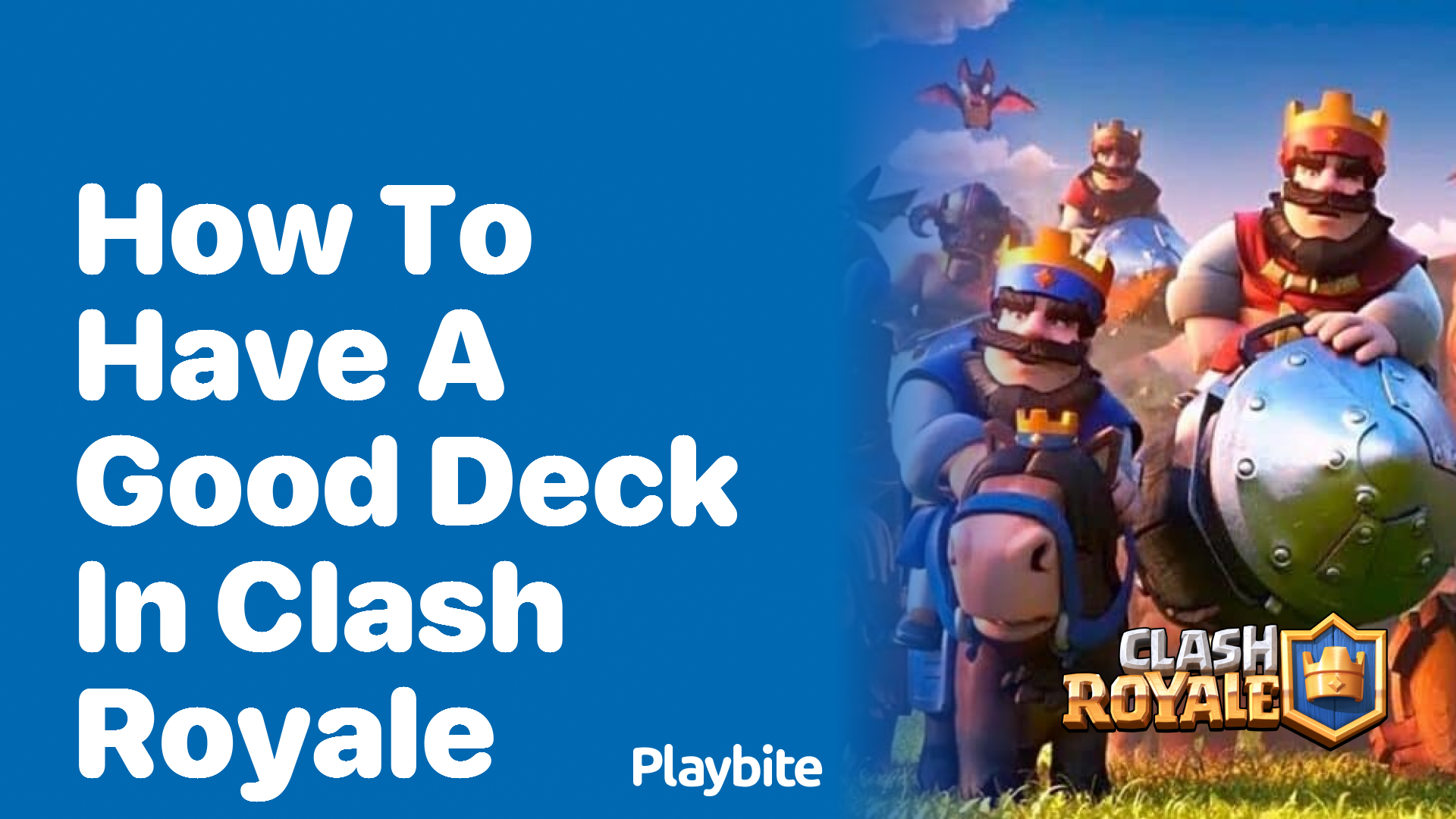 How to Have a Good Deck in Clash Royale