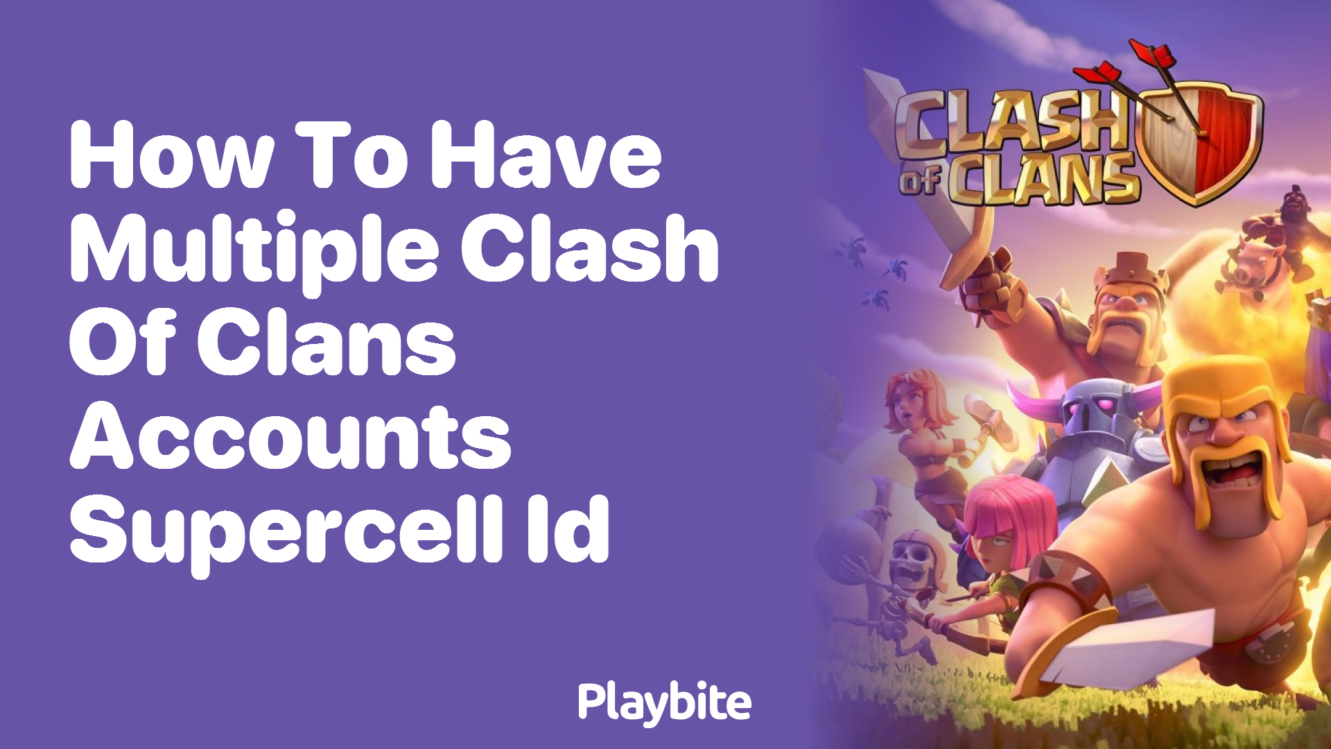 How to Have Multiple Clash of Clans Accounts with Supercell ID - Playbite