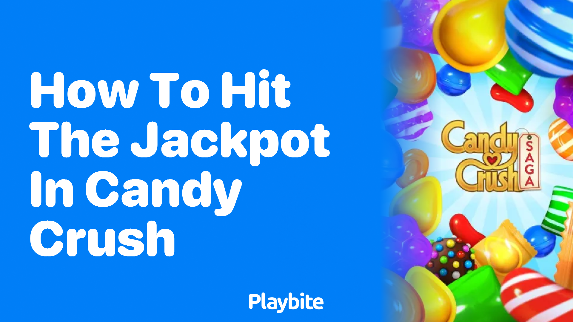 How to Hit the Jackpot in Candy Crush: Winning Strategies Explained