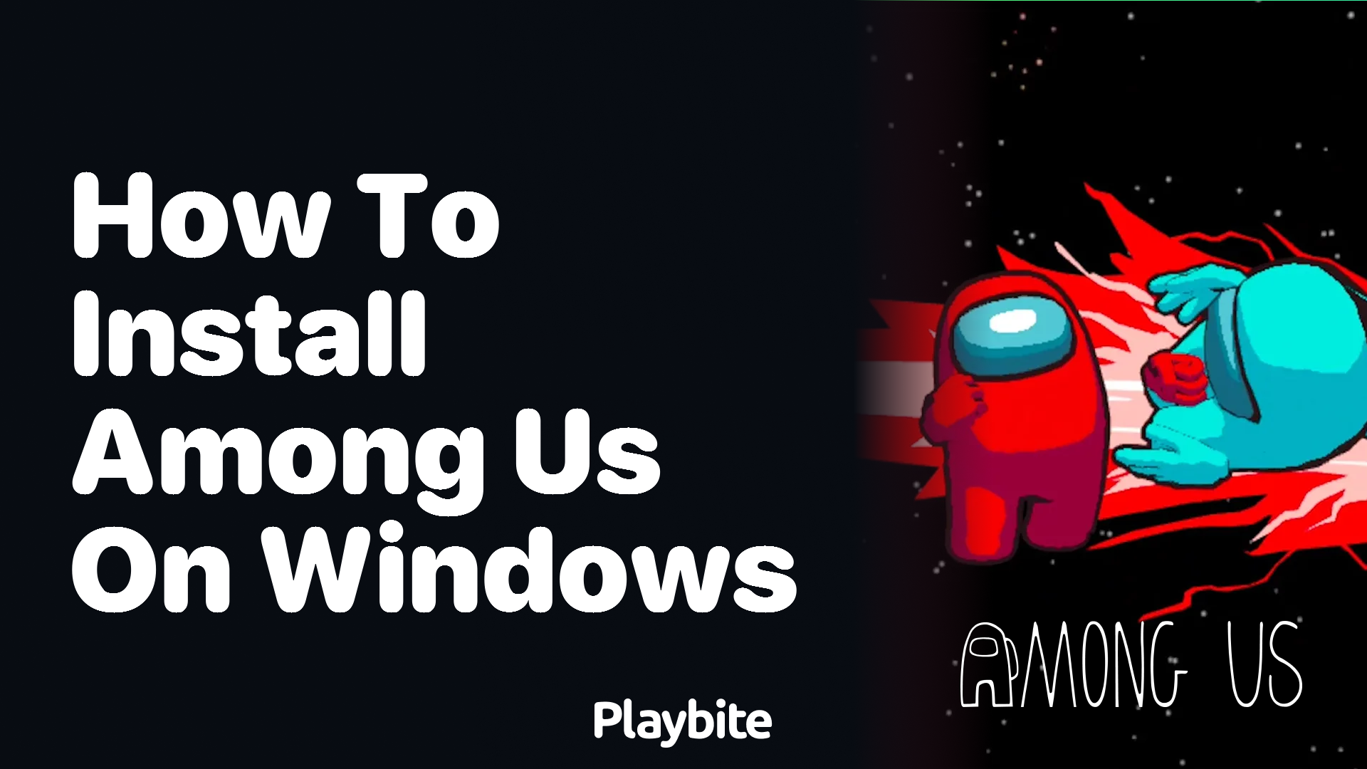 How to install Among Us on Windows: A Step-by-Step Guide