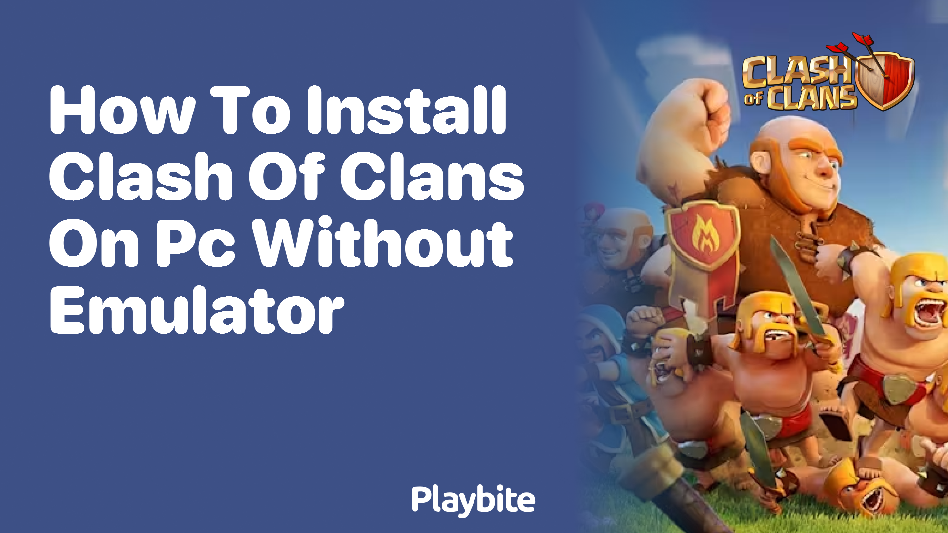 How to Install Clash of Clans on PC Without Using an Emulator