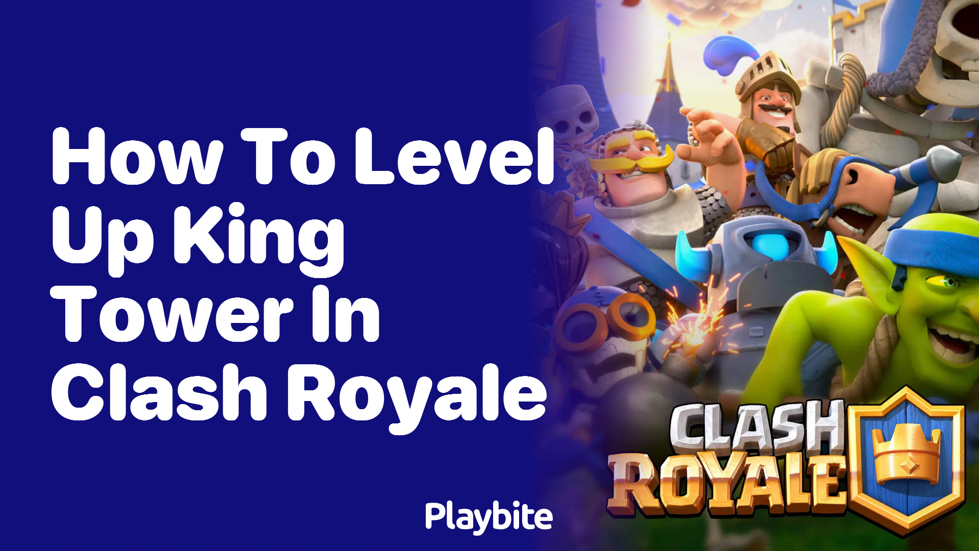 How to Level Up King Tower in Clash Royale: A Simple Guide - Playbite