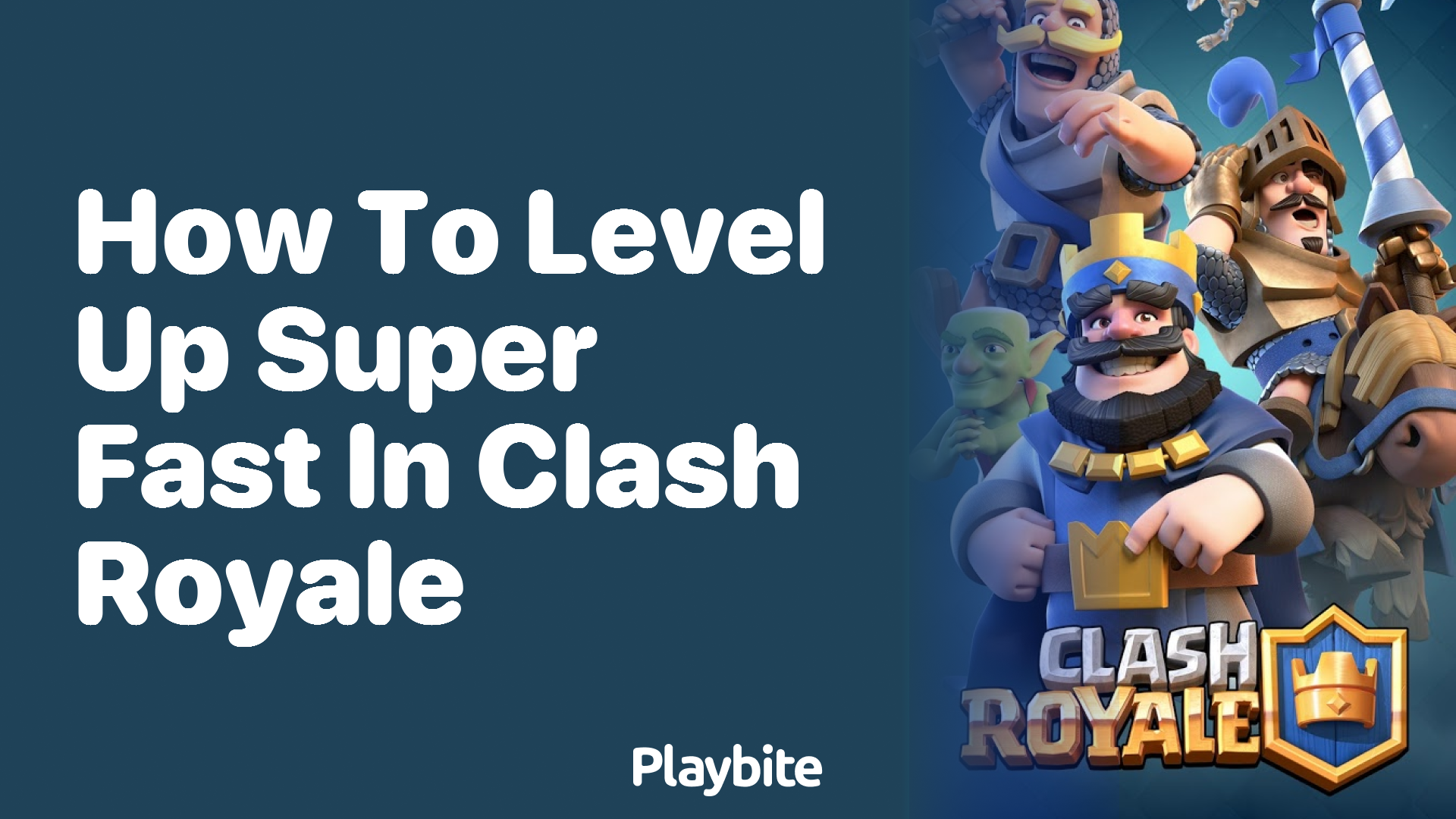 How to Level Up Super Fast in Clash Royale