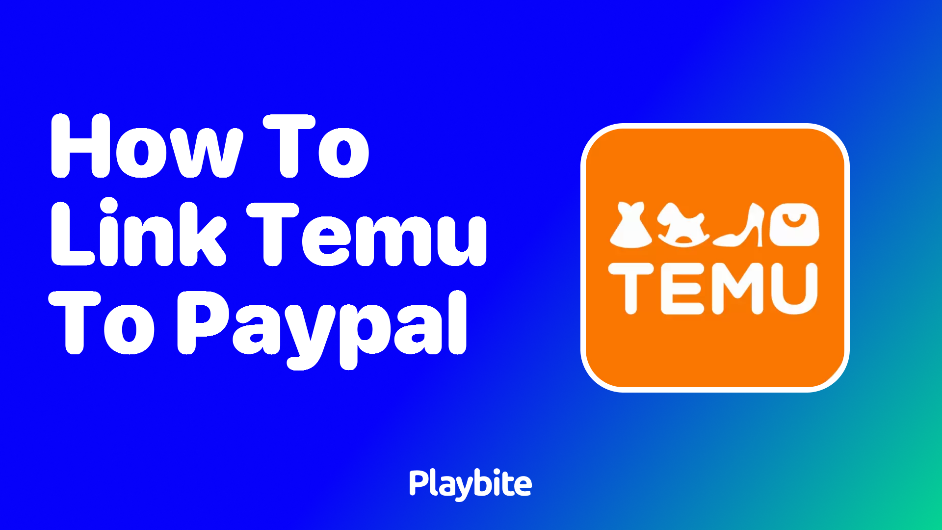 How to Link Temu to PayPal: A Simple Guide