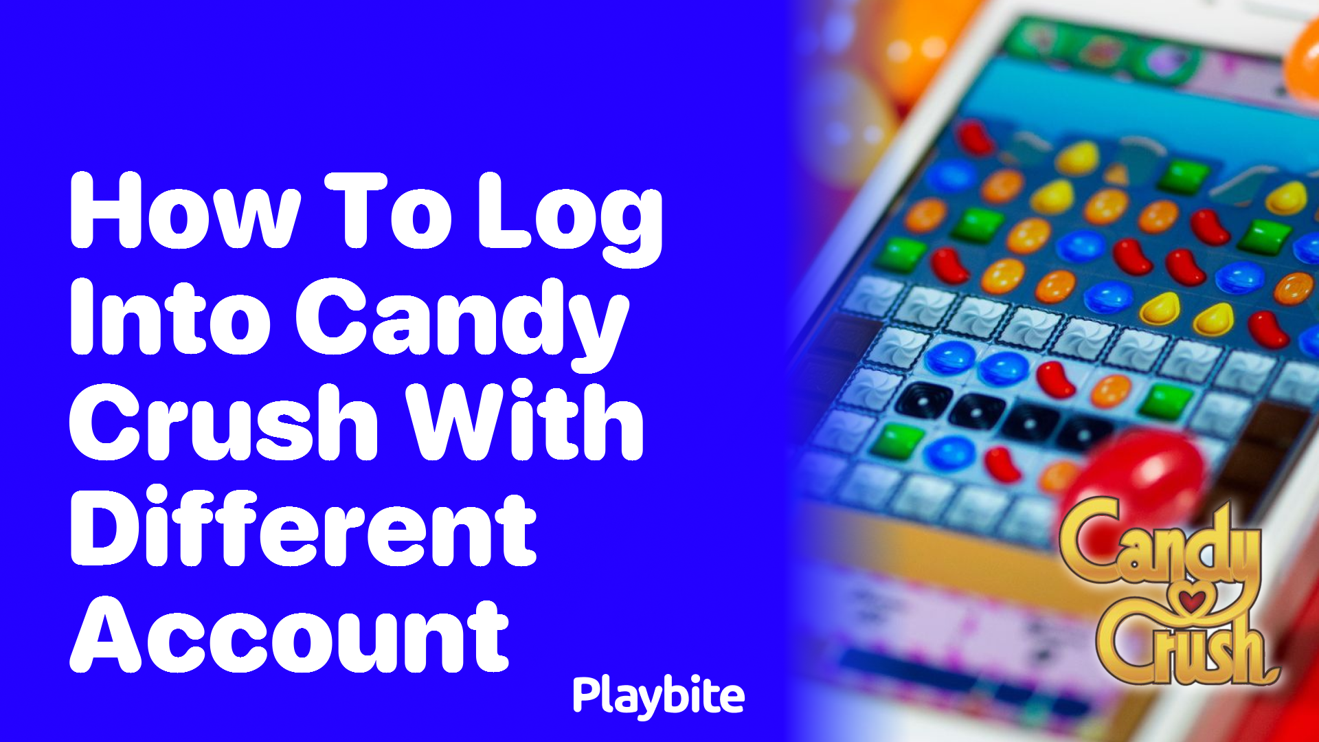 How to Log into Candy Crush with a Different Account