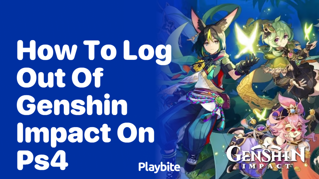 How to Log Out of Genshin Impact on PS4 - Playbite