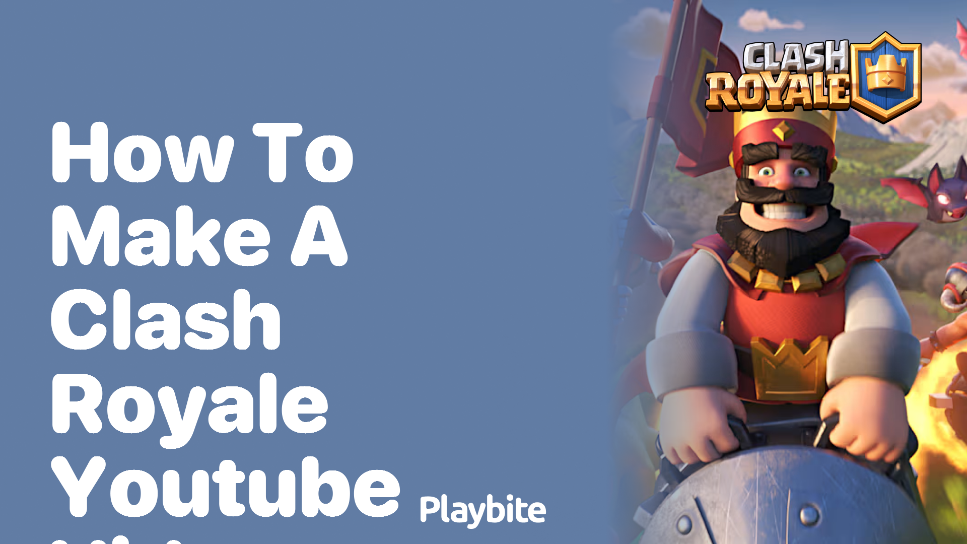 How to Make a Clash Royale YouTube Video: A Beginner&#8217;s Guide