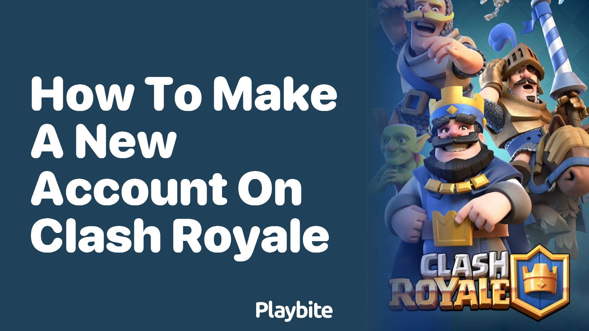 How to Make a New Account on Clash Royale: A Step-by-Step Guide