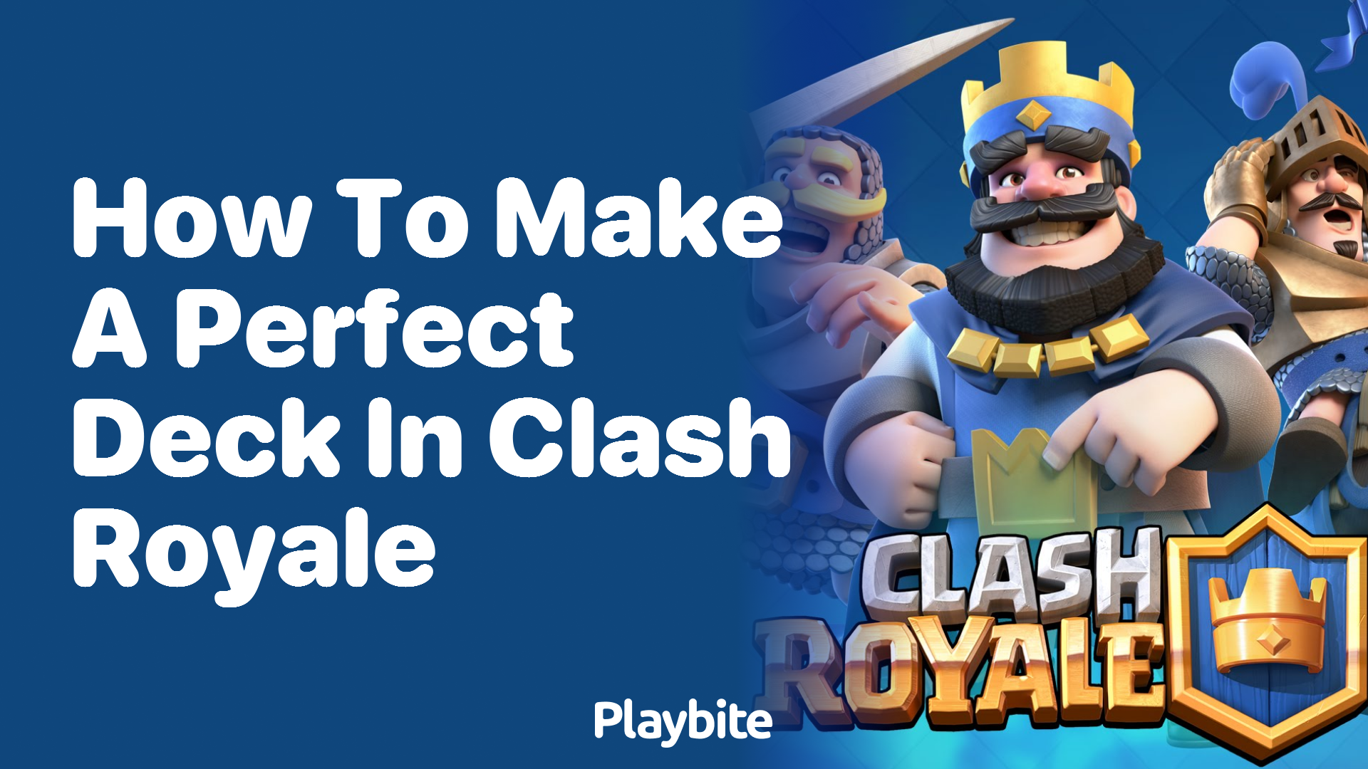 How to Make a Perfect Deck in Clash Royale