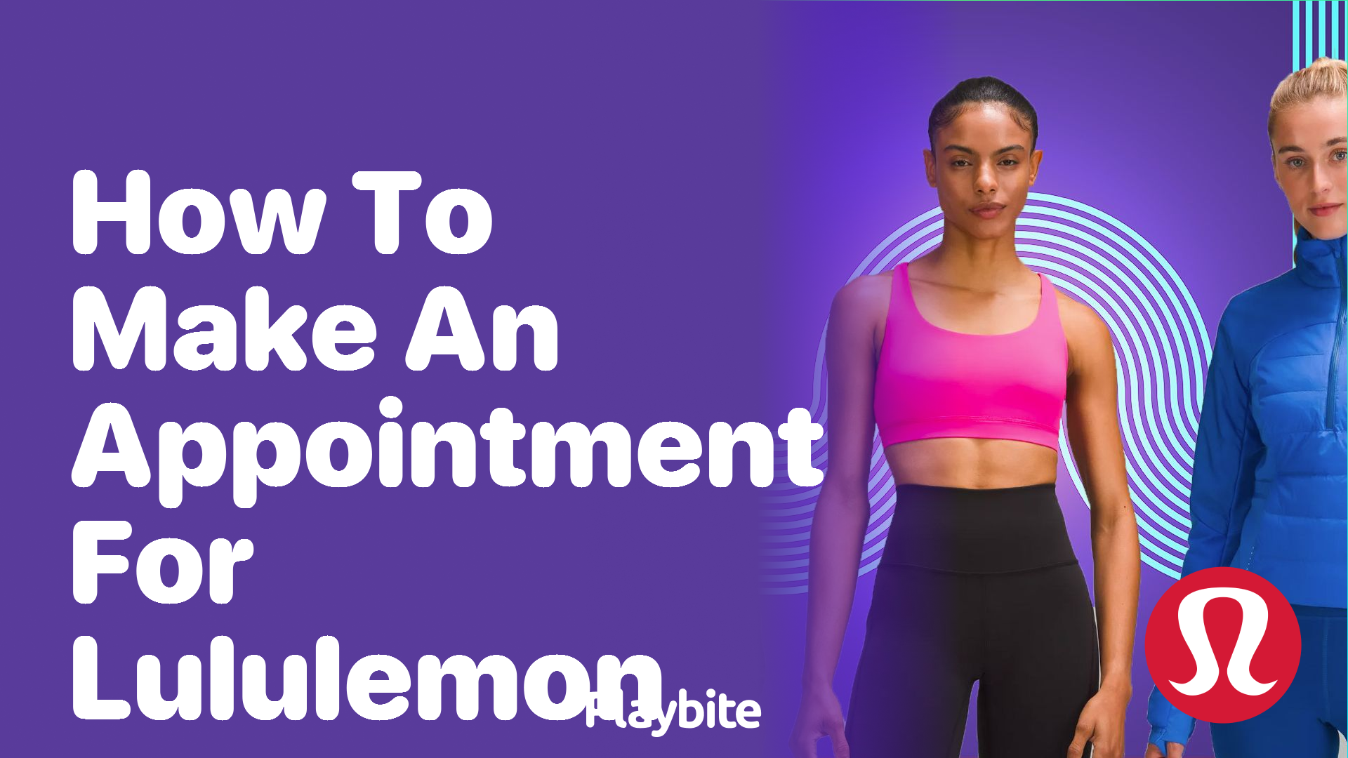 How to Make an Appointment for Lululemon: Your Quick Guide