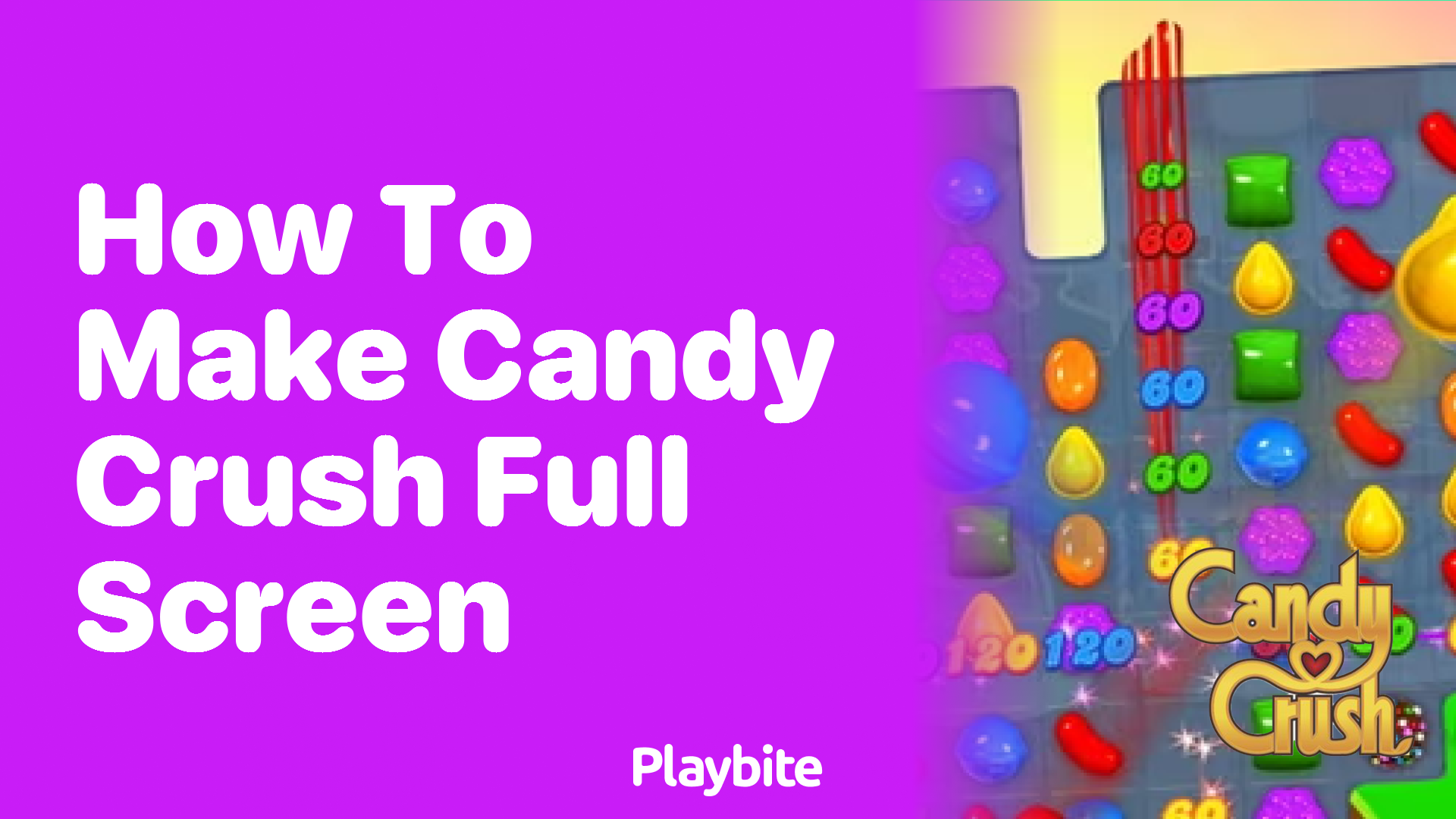 How to Make Candy Crush Full Screen for Better Gaming Experience