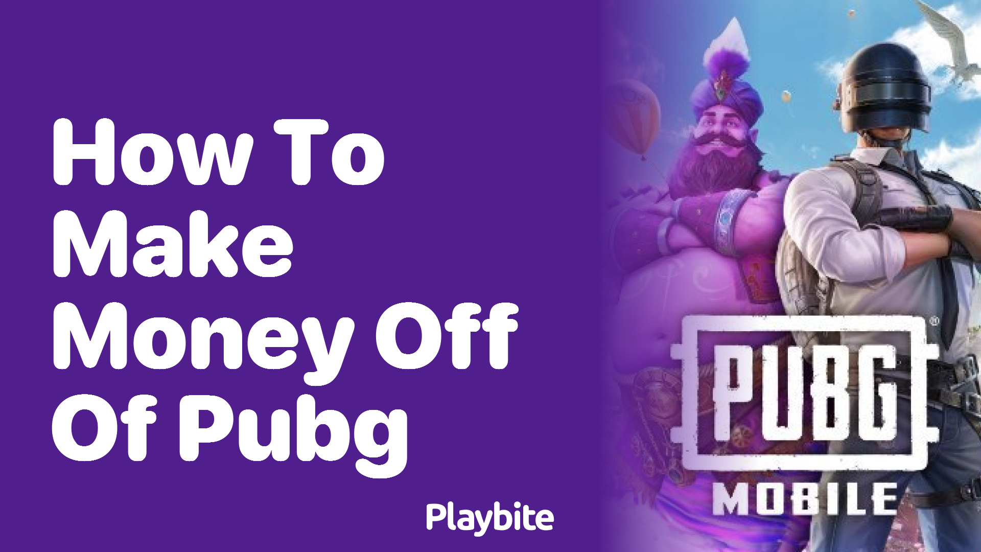 How to Make Money Off of PUBG?