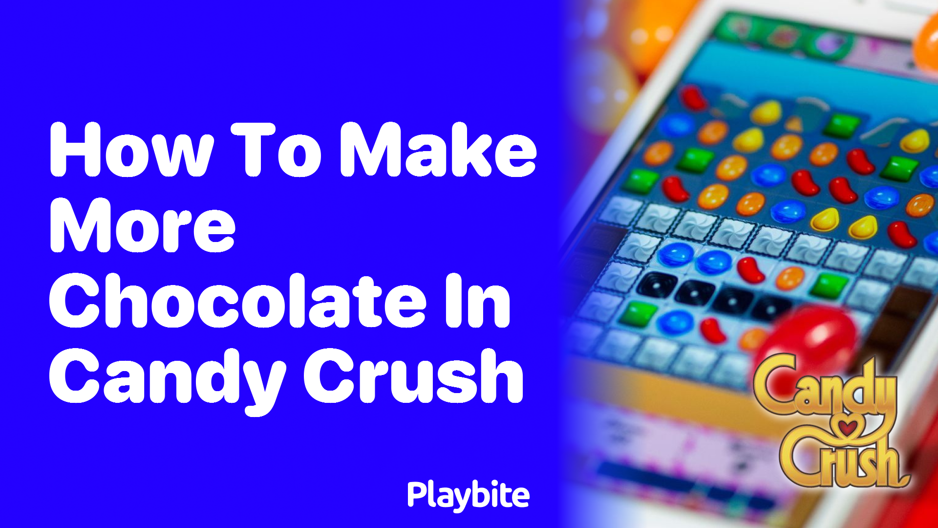 How to Make More Chocolate in Candy Crush