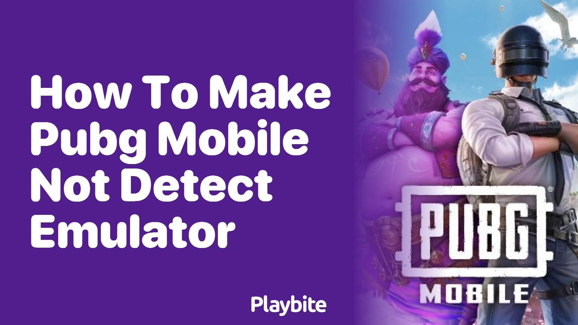 How to Make PUBG Mobile Not Detect Emulator?