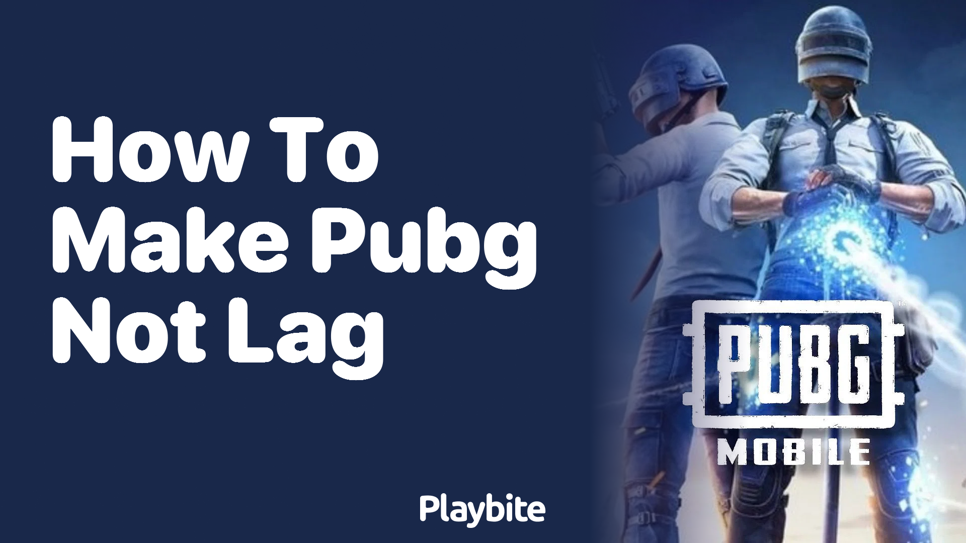 How to Make PUBG Mobile Not Lag: Tips and Tricks