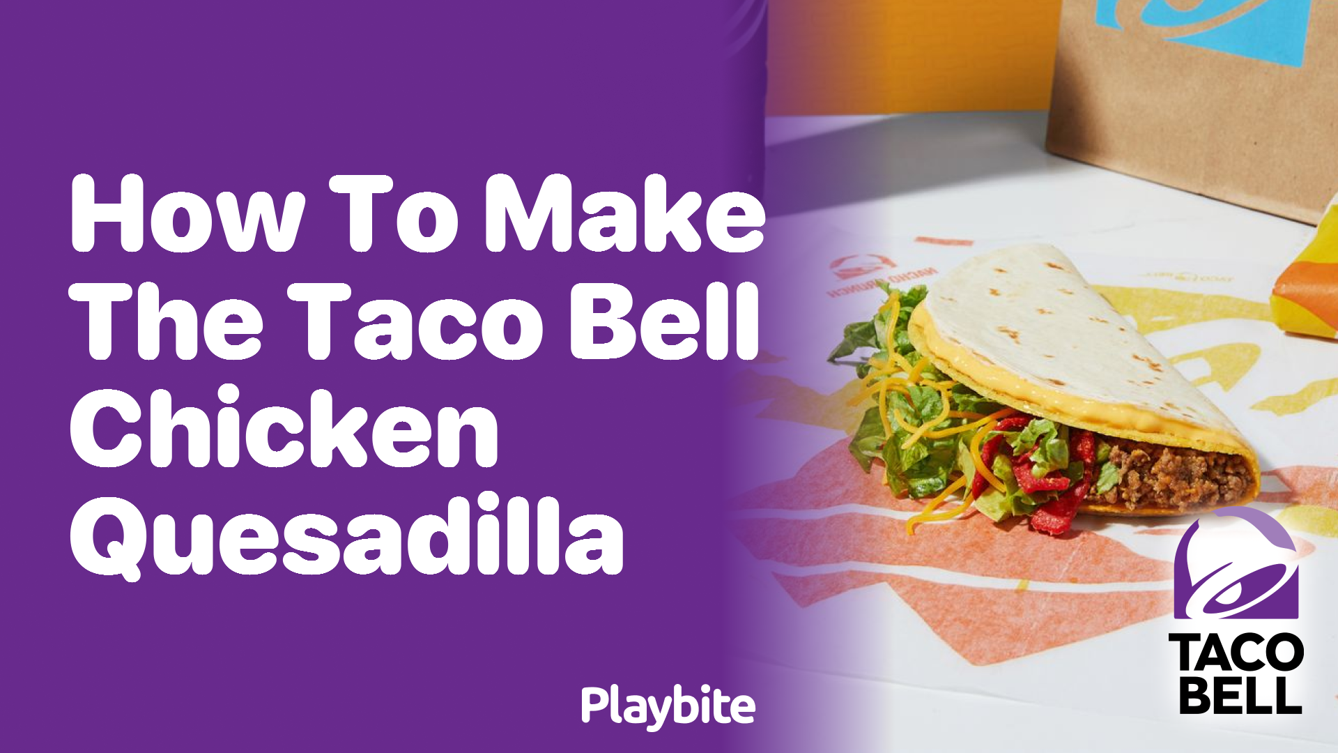 How to Make the Taco Bell Chicken Quesadilla