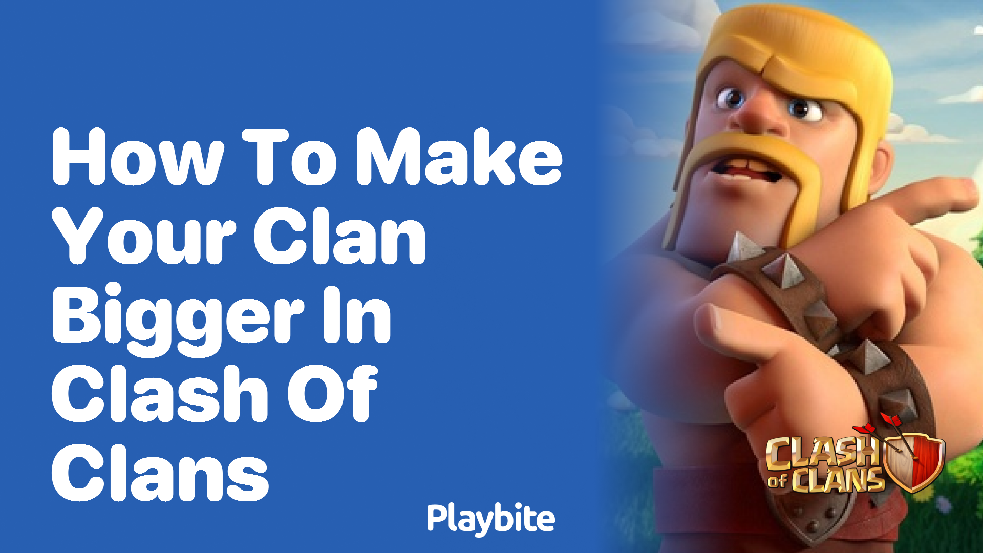 How to Make Your Clan Bigger in Clash of Clans