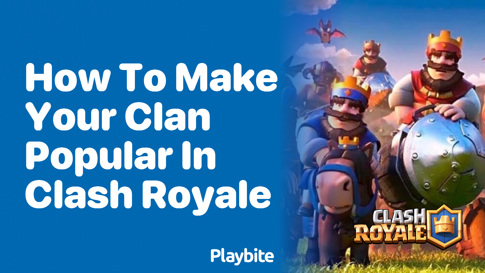 How to Make Your Clan Popular in Clash Royale