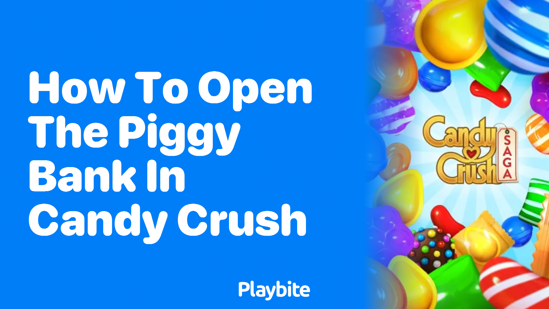 How to Open the Piggy Bank in Candy Crush: A Quick Guide