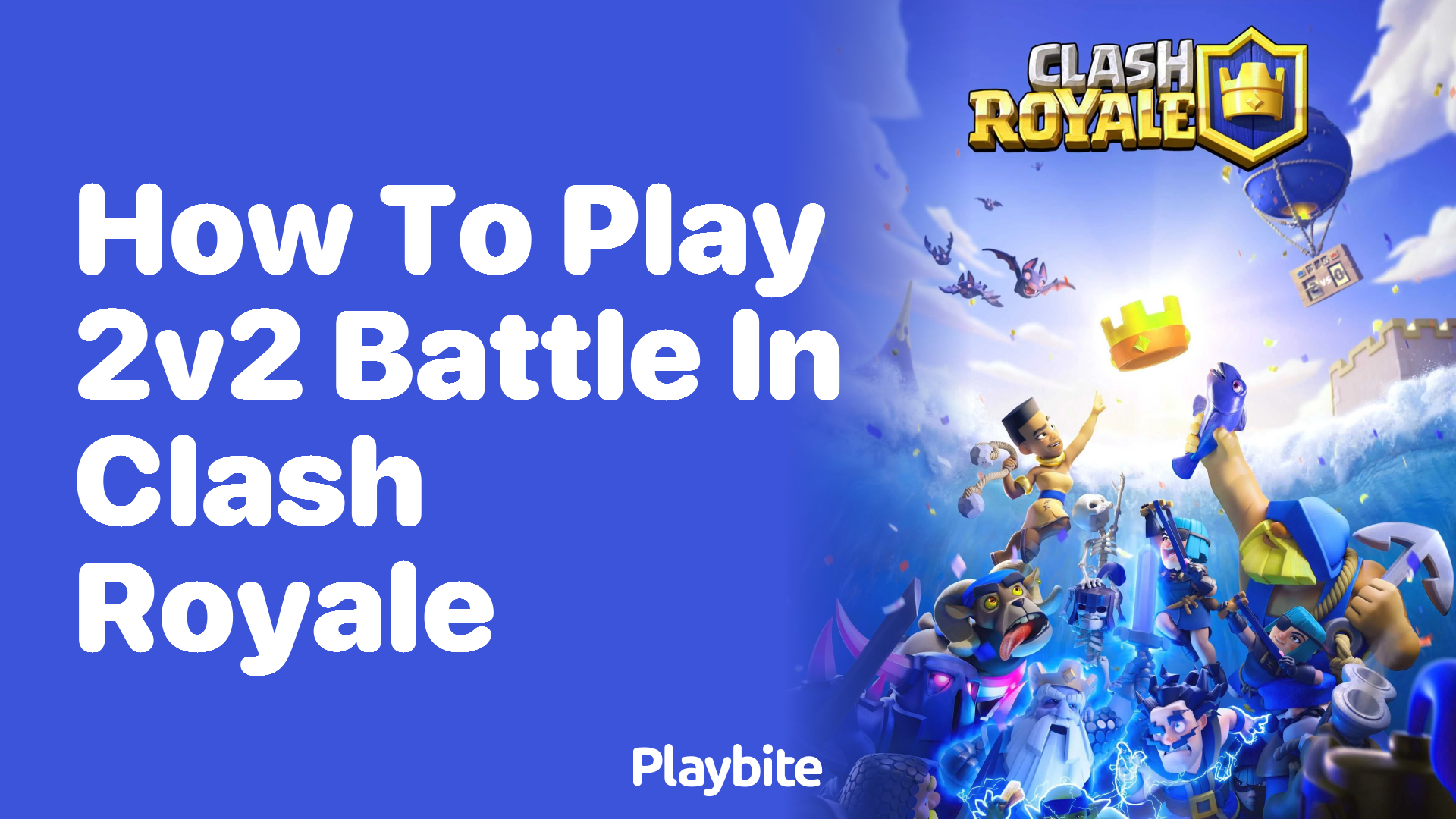 How to Play a 2v2 Battle in Clash Royale: A Quick Guide