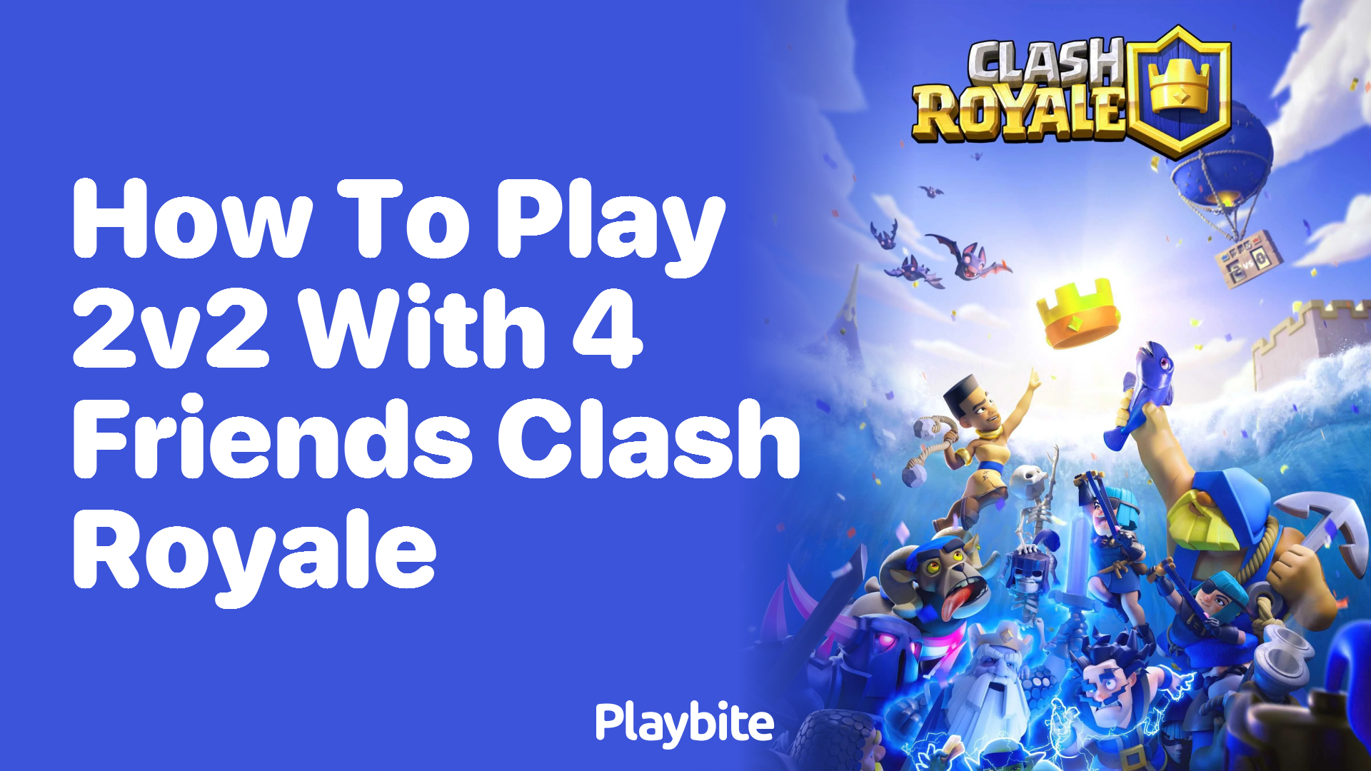 How to Play 2v2 with 4 Friends in Clash Royale