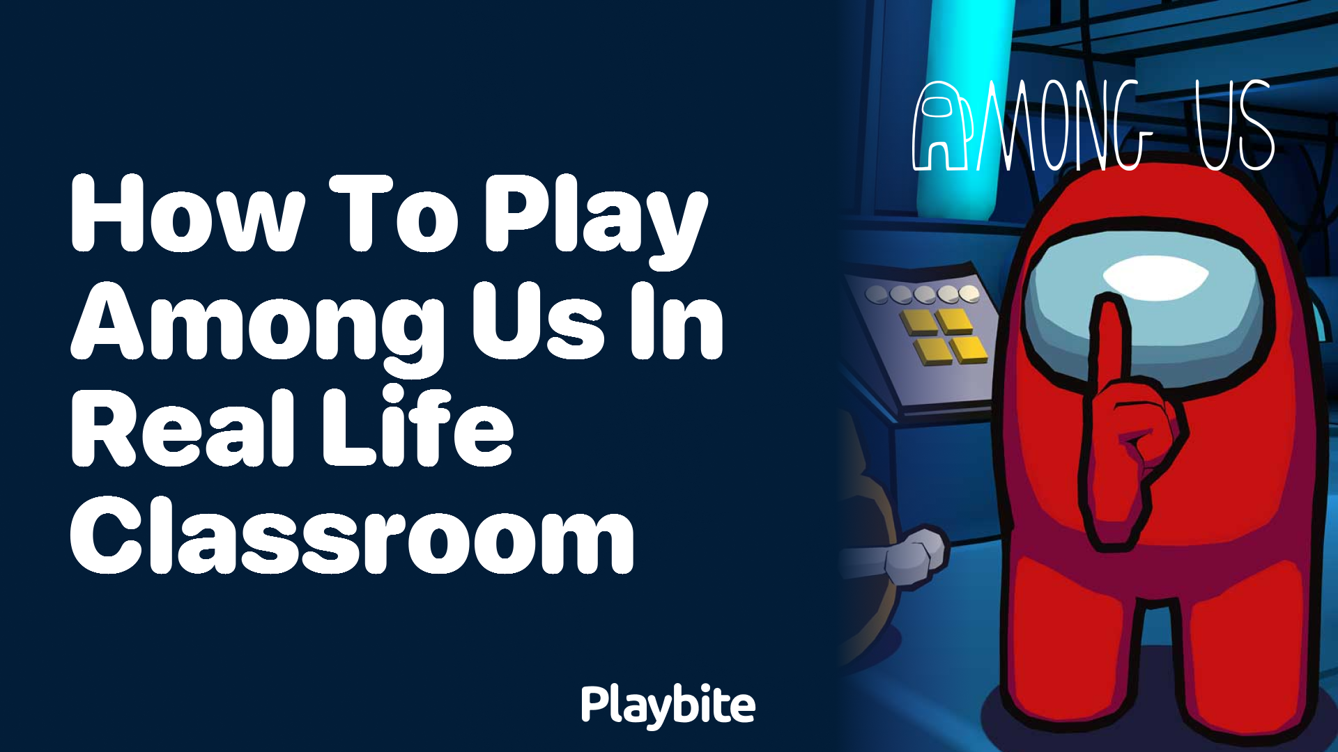 How to Play Among Us in a Real Life Classroom Playbite