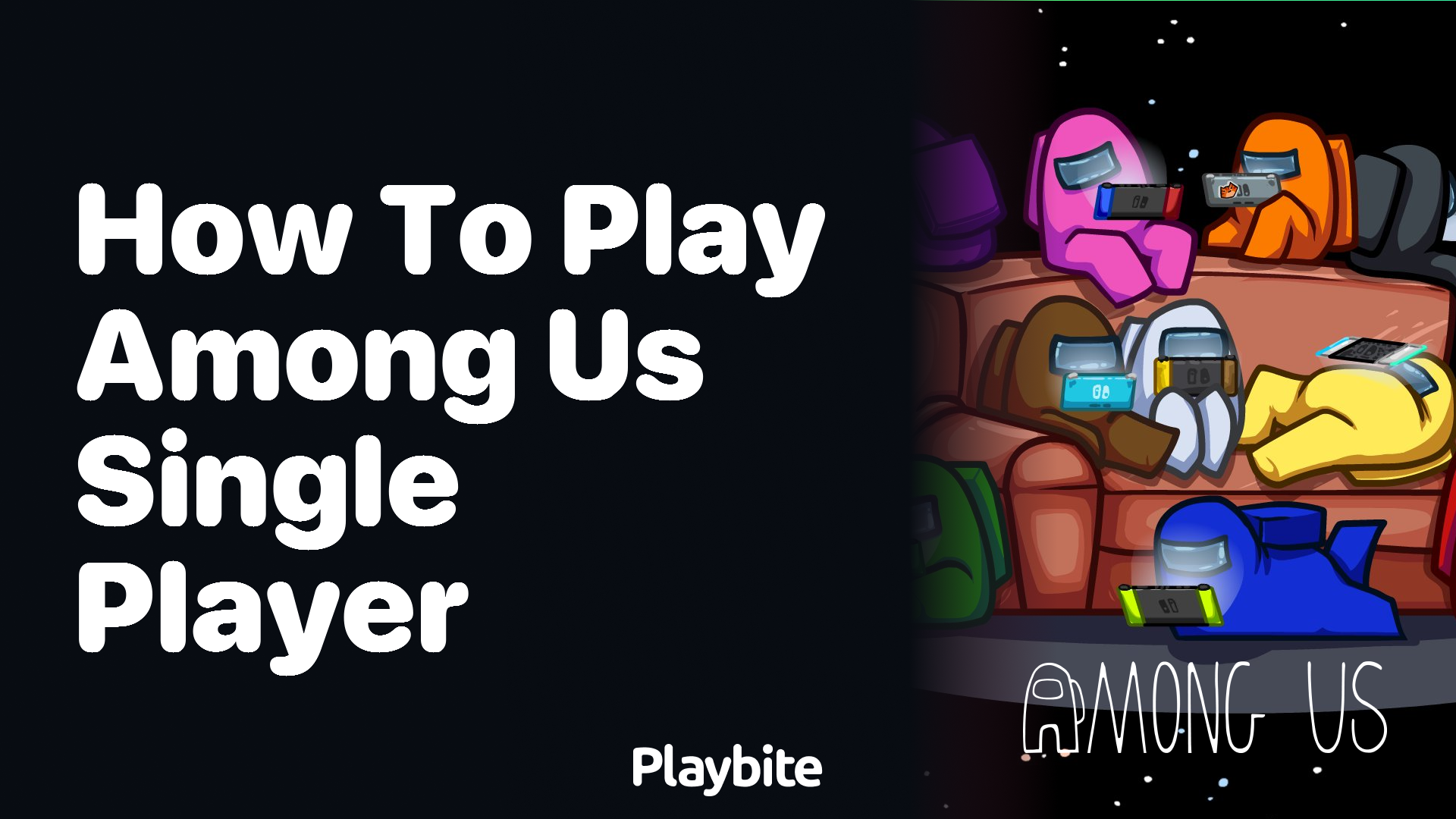 How to Play Among Us Single Player: A Fun Guide