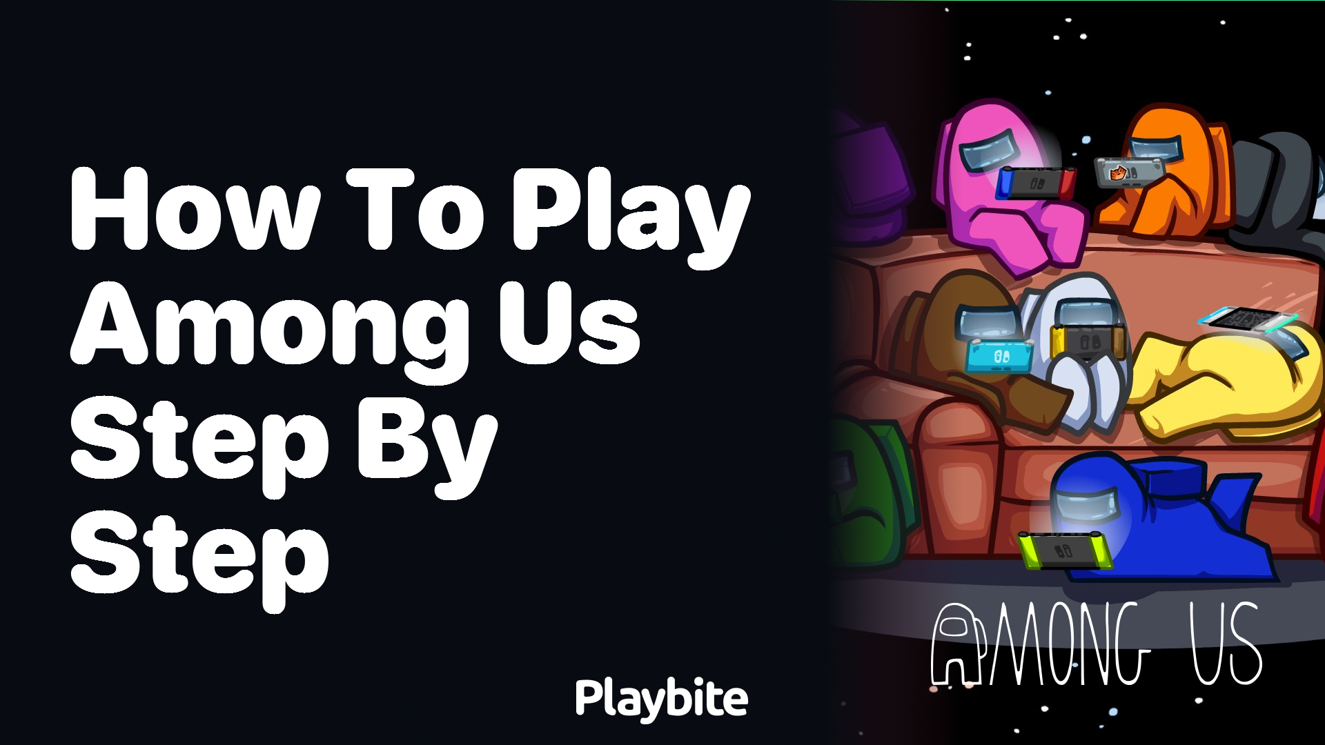 How to Play Among Us: A Step-by-Step Guide - Playbite