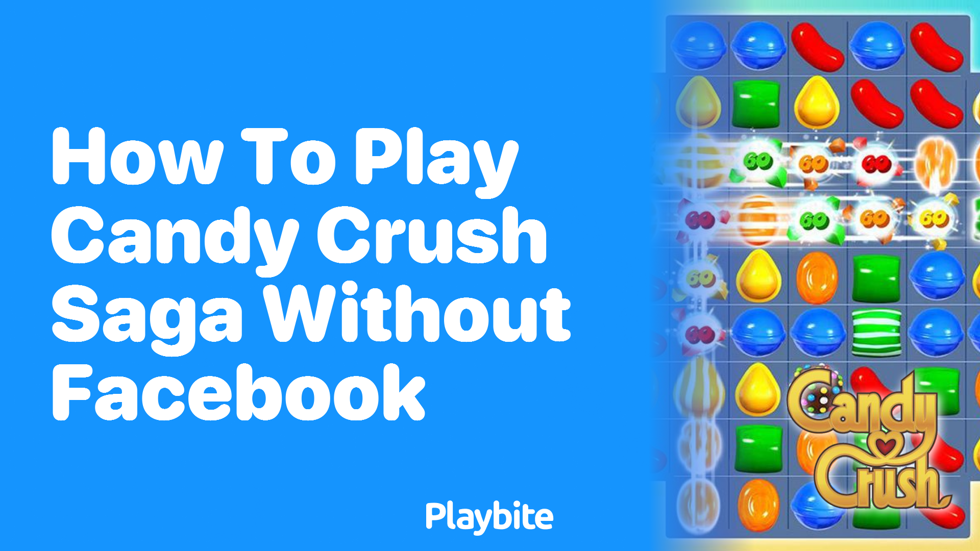 How to Play Candy Crush Saga Without Facebook