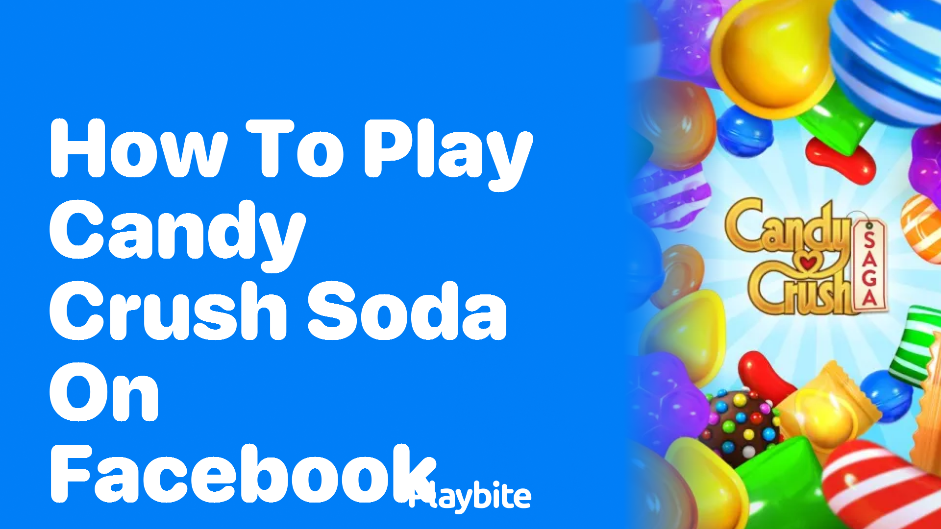 How to Play Candy Crush Soda on Facebook