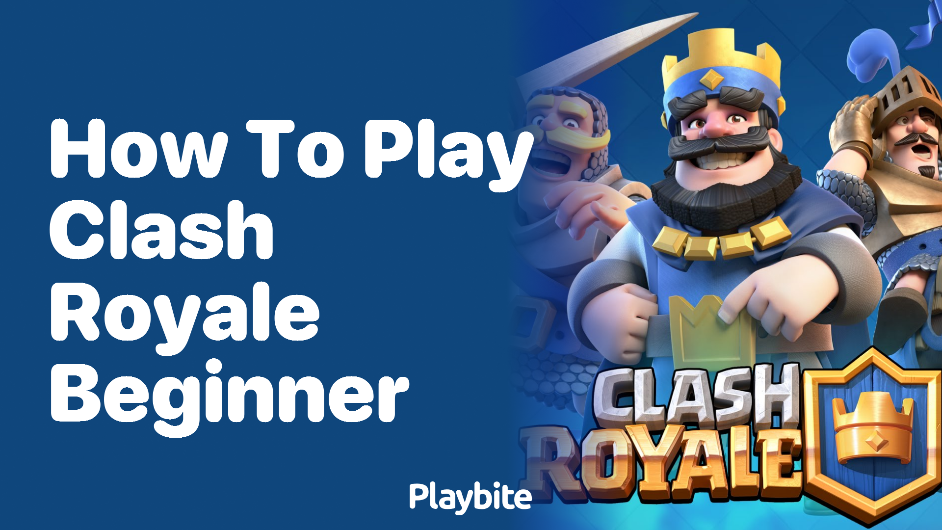 How to Play Clash Royale for Beginners: A Quick Start Guide!