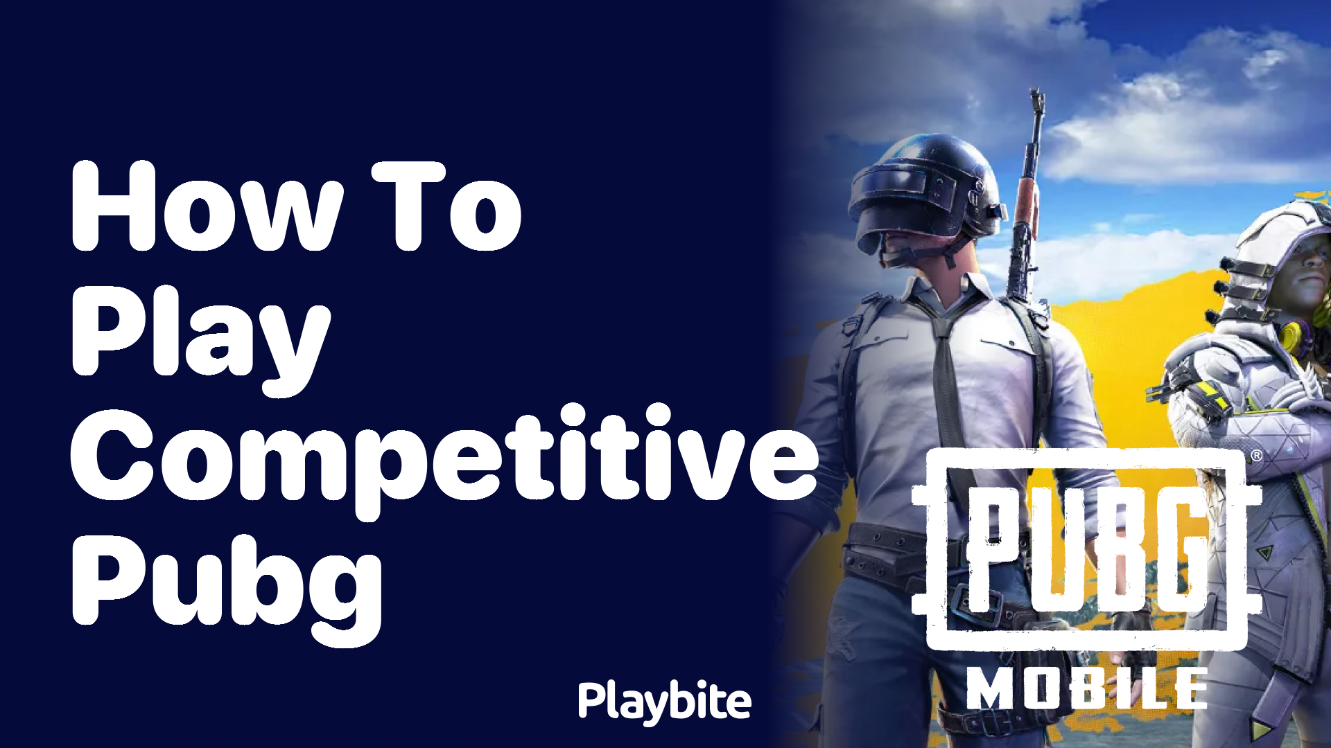 How to Play Competitive PUBG Mobile and Make Your Mark