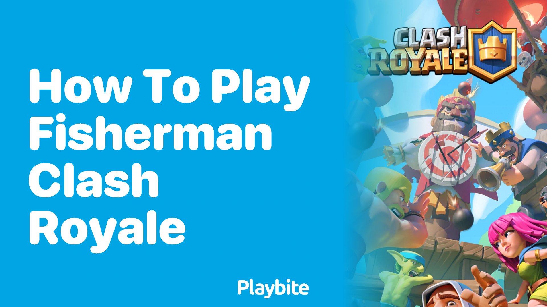 How to Play Fisherman in Clash Royale: A Quick Guide