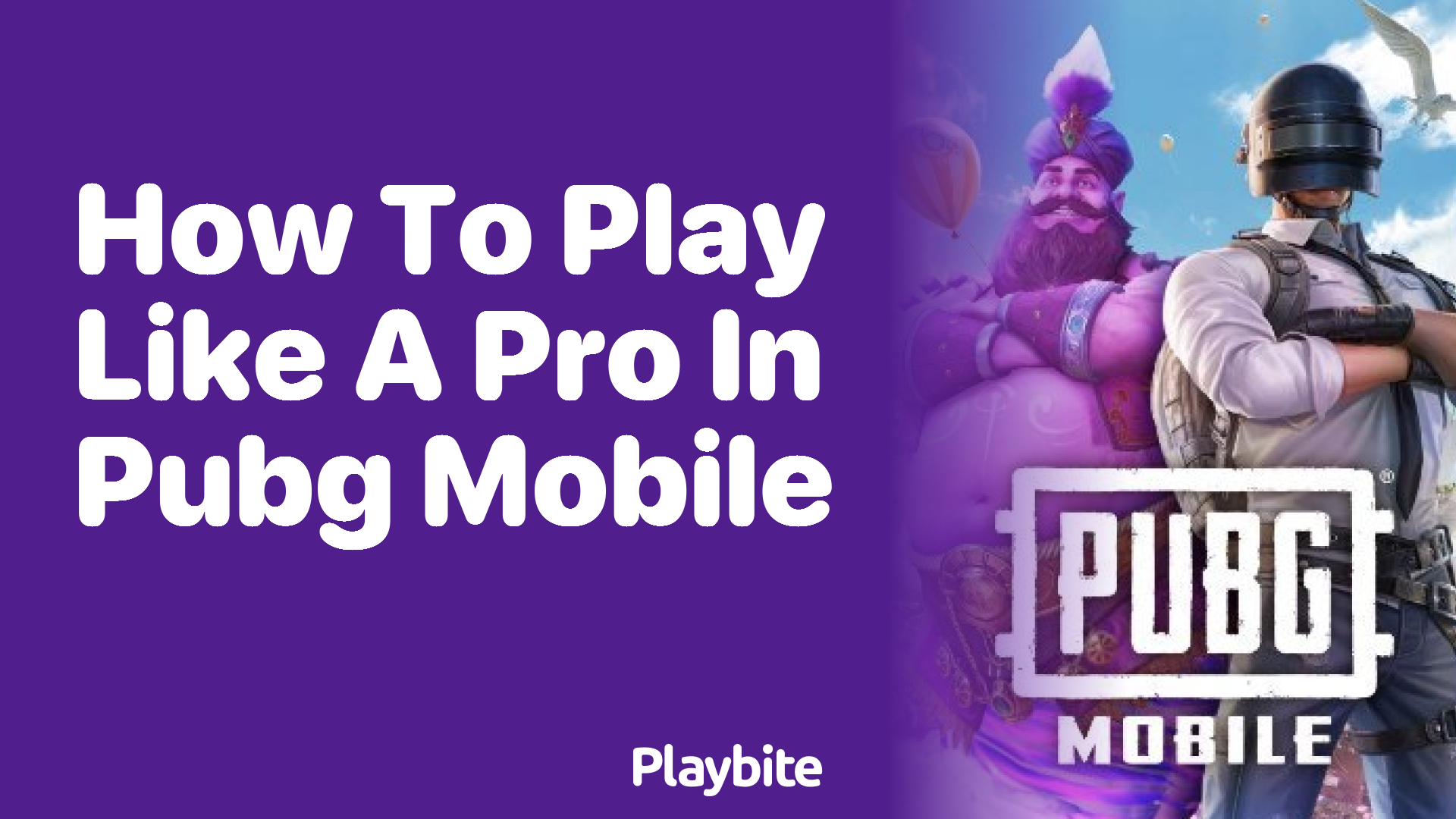 How to Play Like a Pro in PUBG Mobile