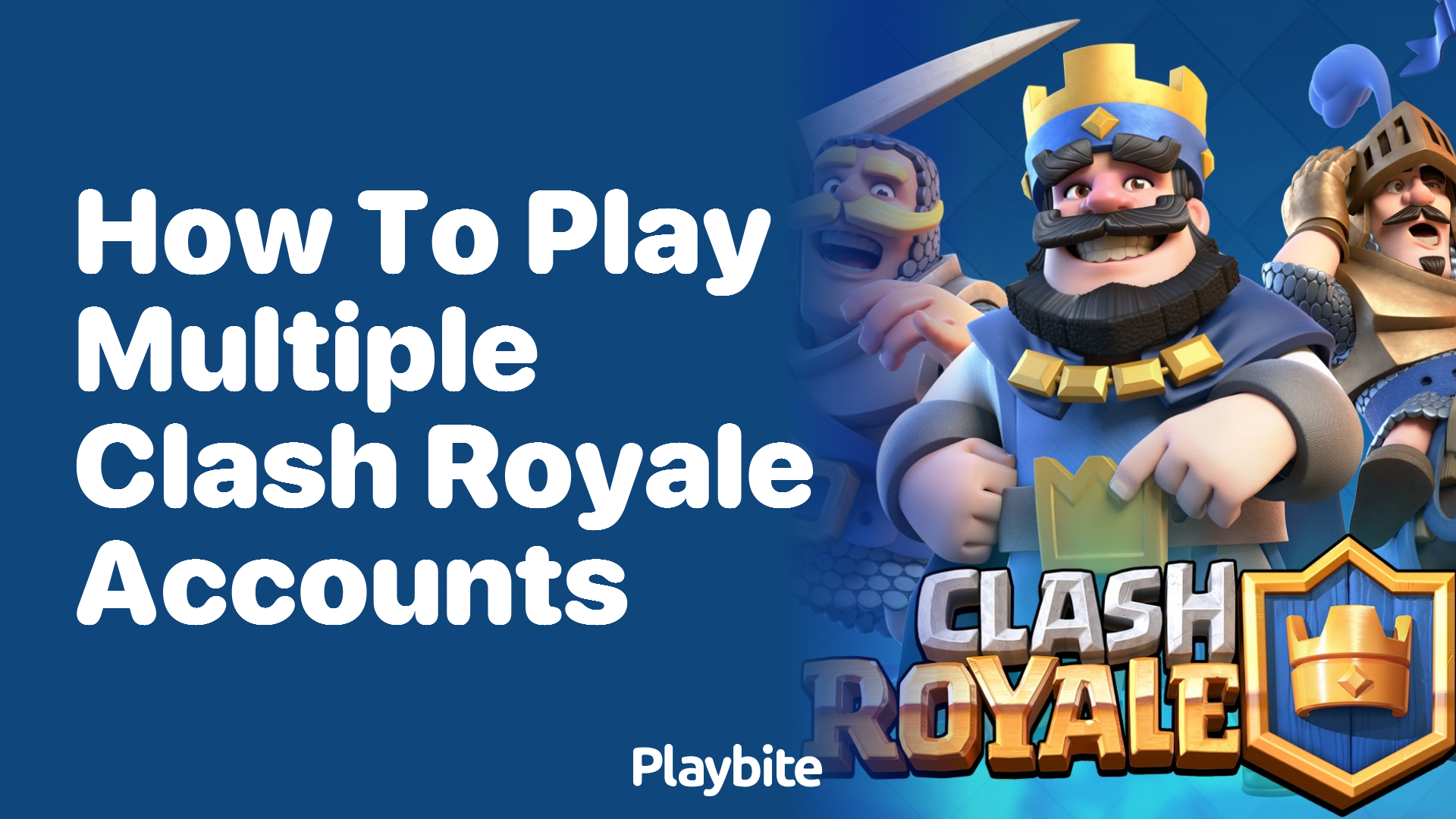 How to Play Multiple Clash Royale Accounts