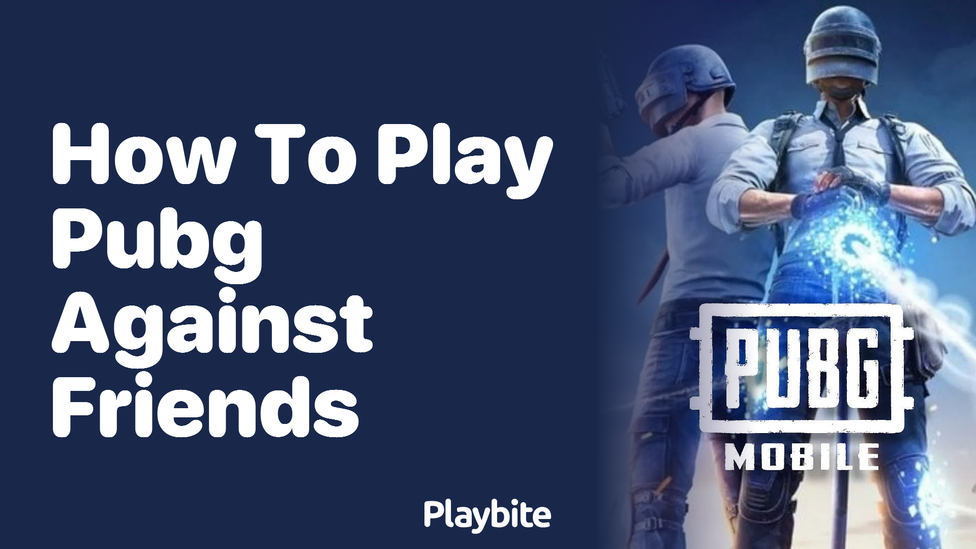 How to Play PUBG Against Friends: A Fun Guide