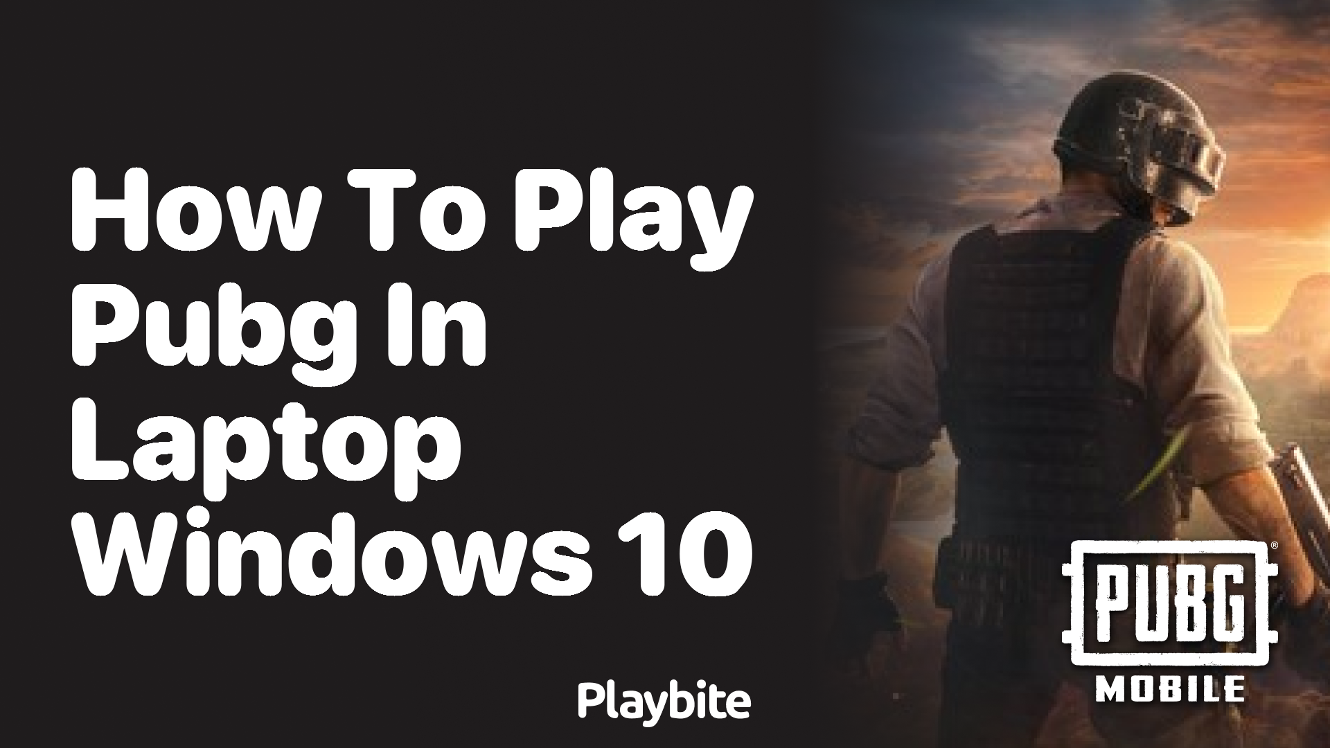 How to Play PUBG on a Windows 10 Laptop?