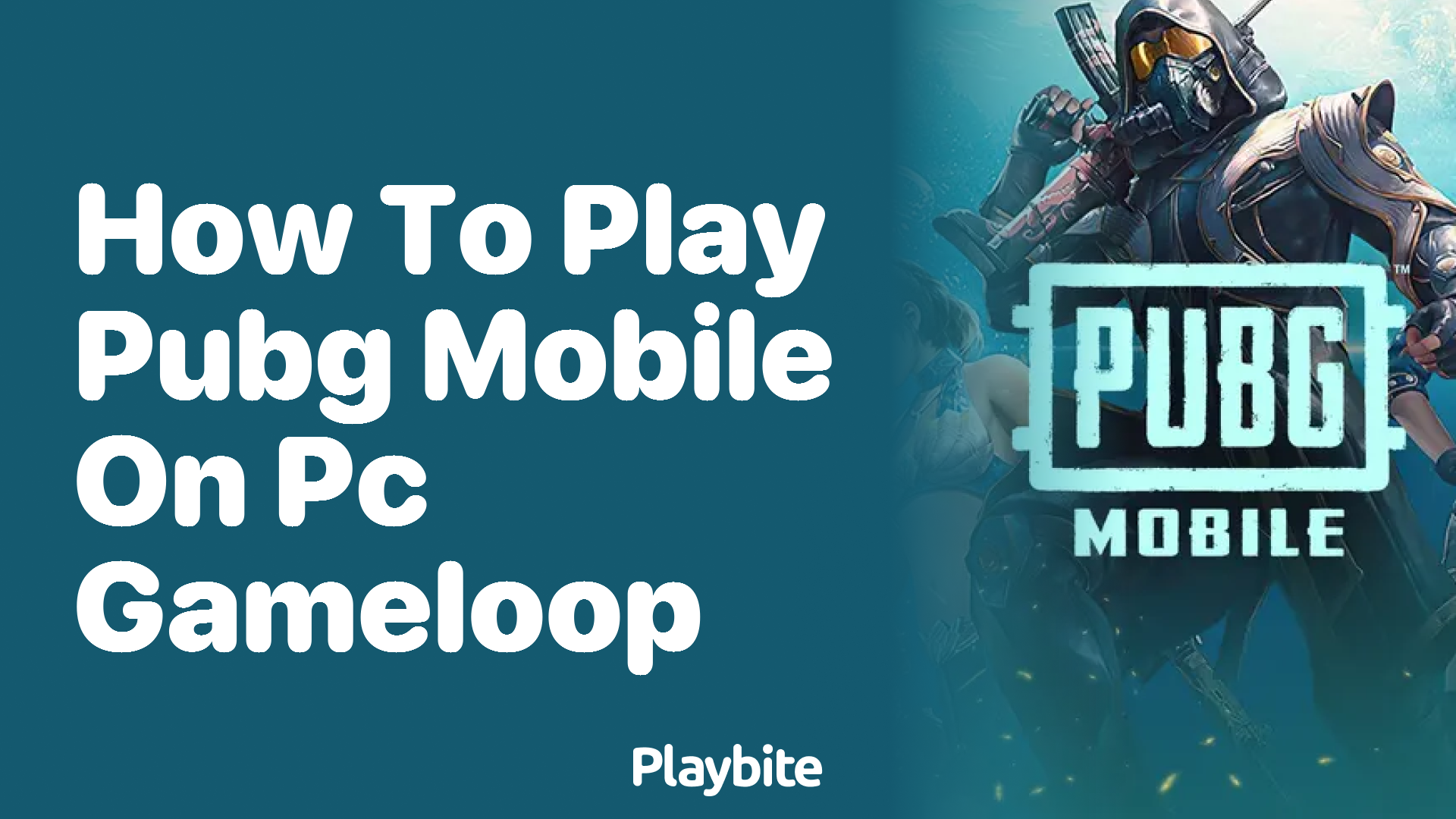 How to Play PUBG Mobile on PC Using GameLoop - Playbite