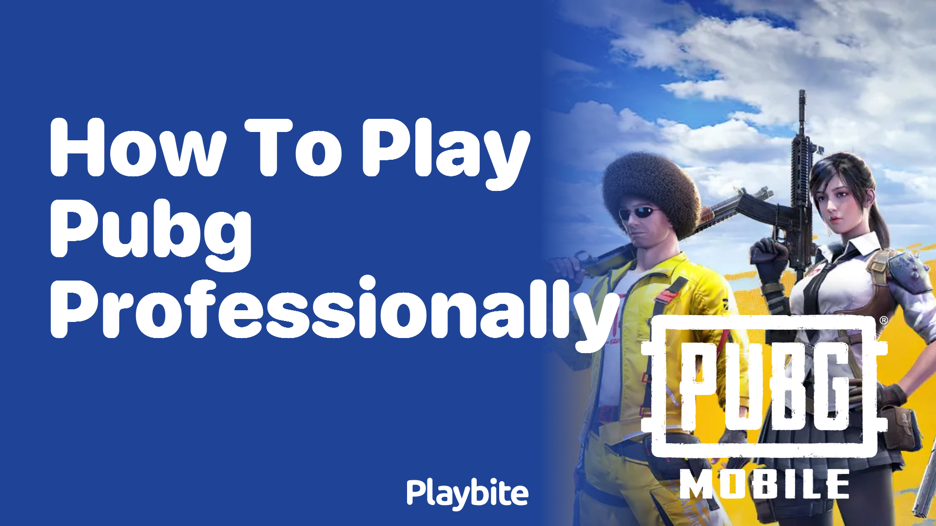 How to Play PUBG Professionally: A Guide to Mastering the Game