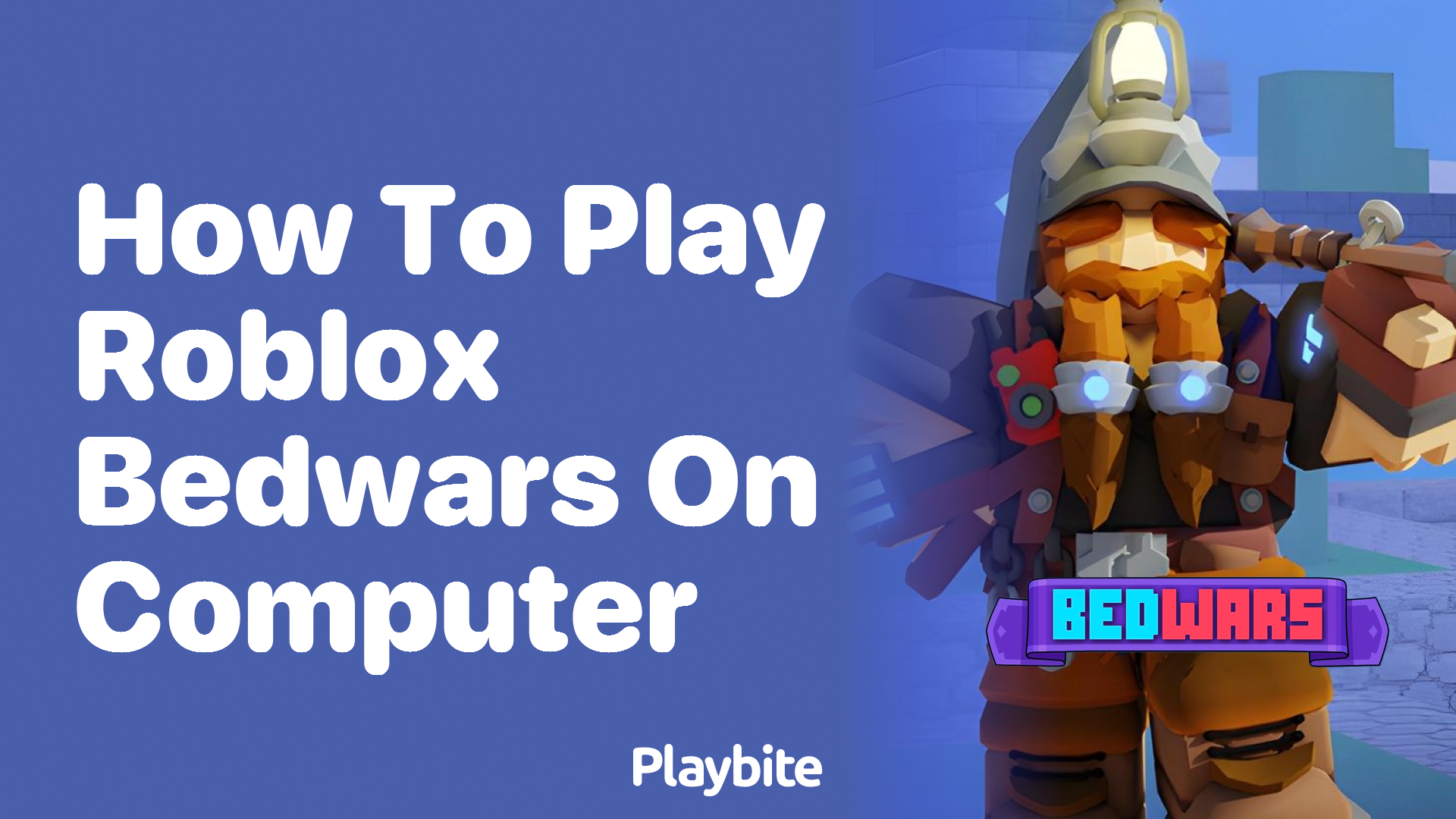 How to Play Roblox Bedwars on Your Computer