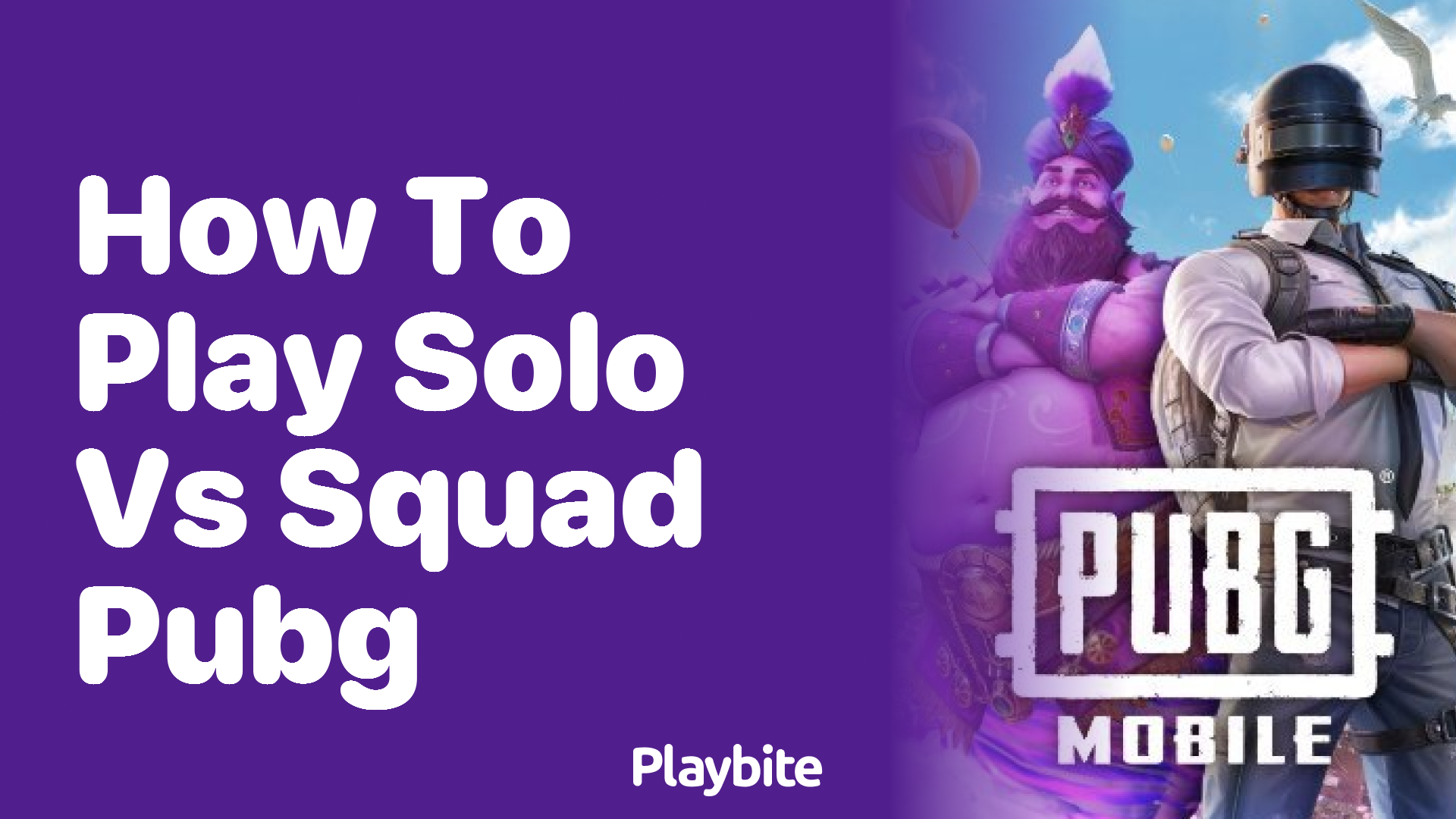 How to Play Solo vs Squad in PUBG Mobile