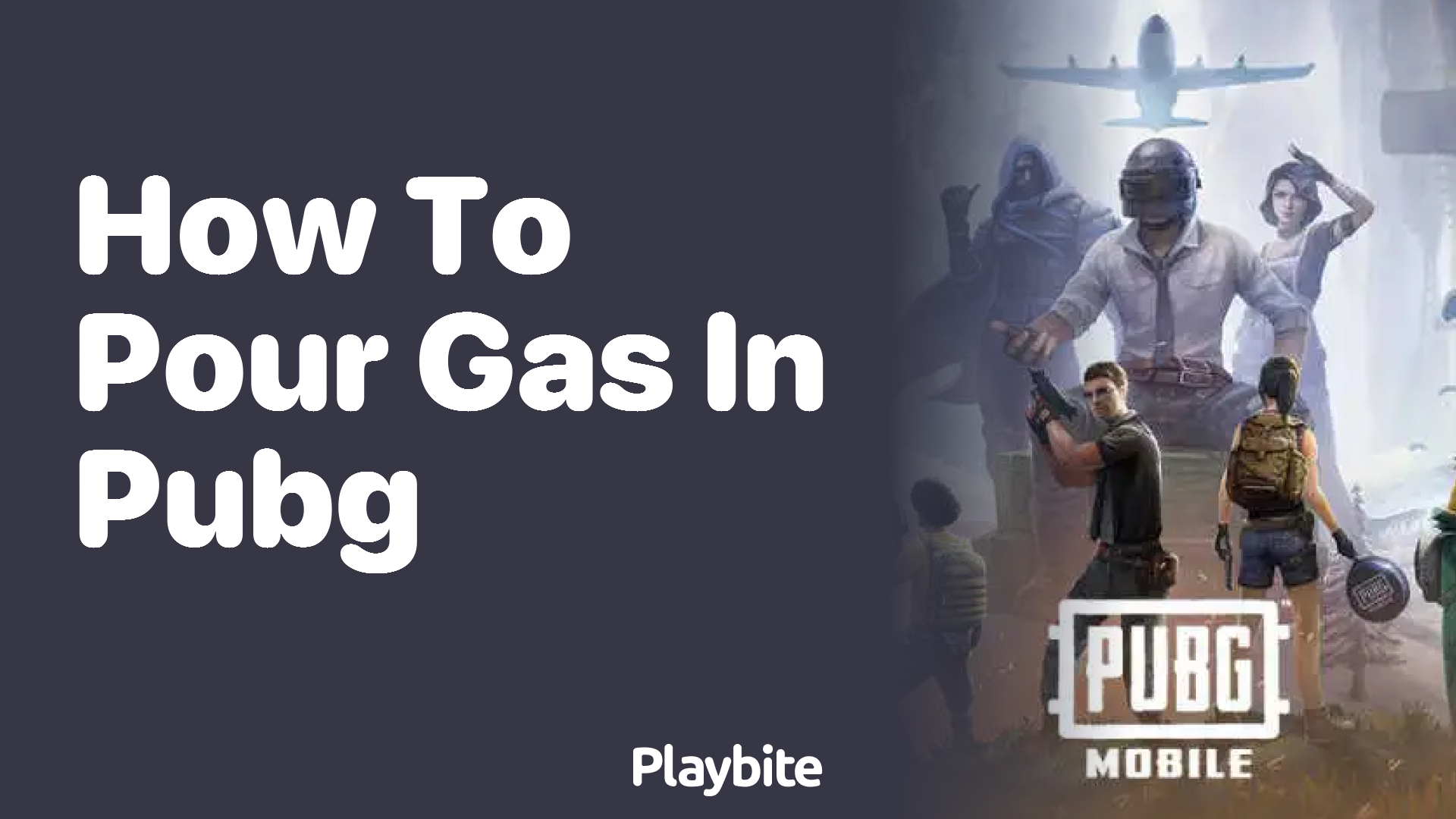 How to Pour Gas in PUBG Mobile