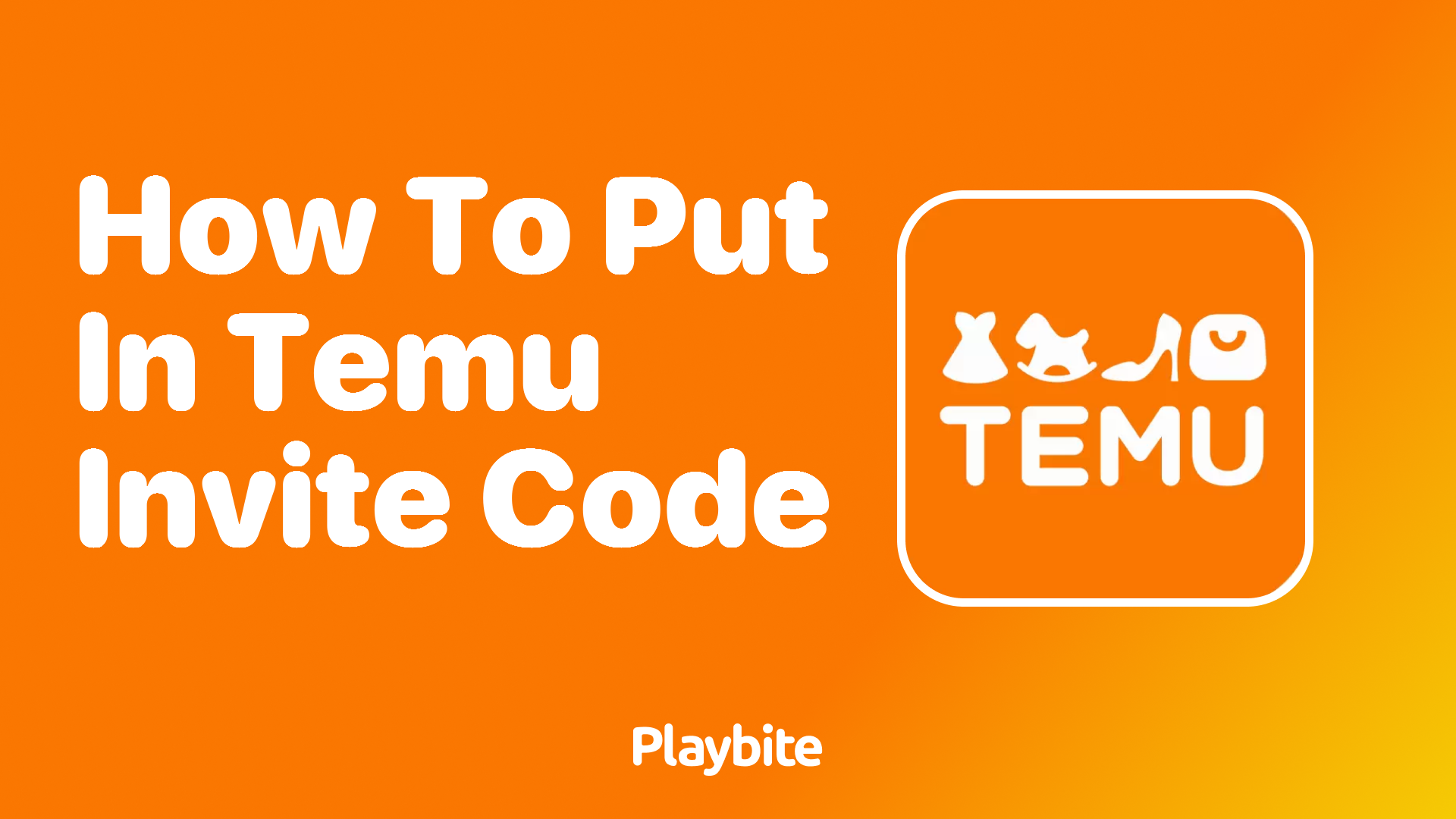 How to Put in Your Temu Invite Code: A Quick Guide