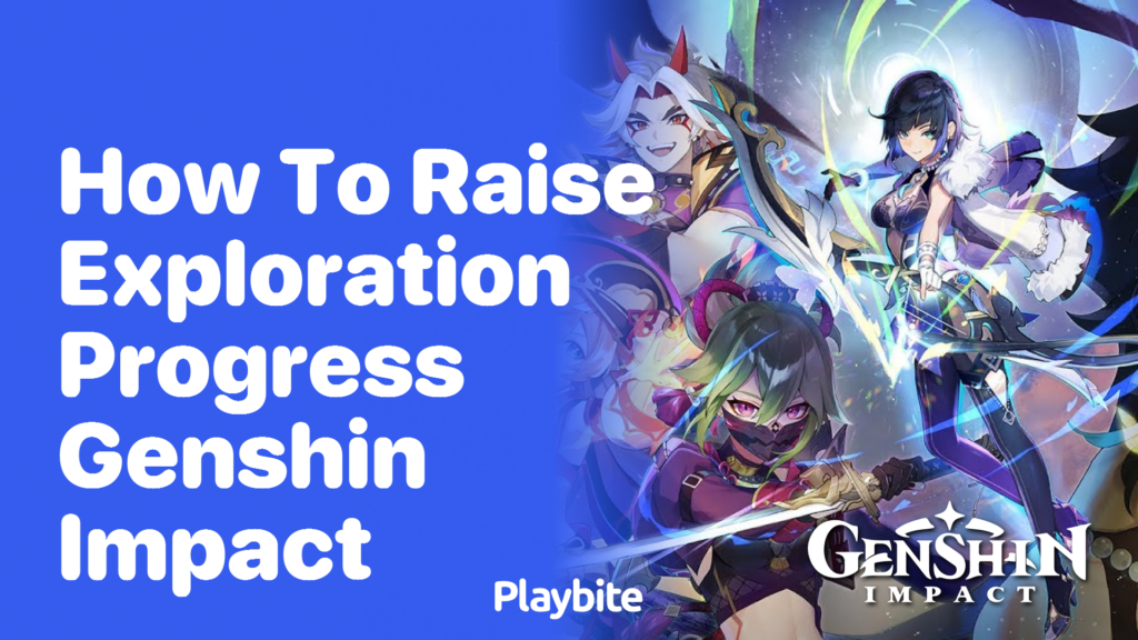 How to Raise Exploration Progress in Genshin Impact - Playbite