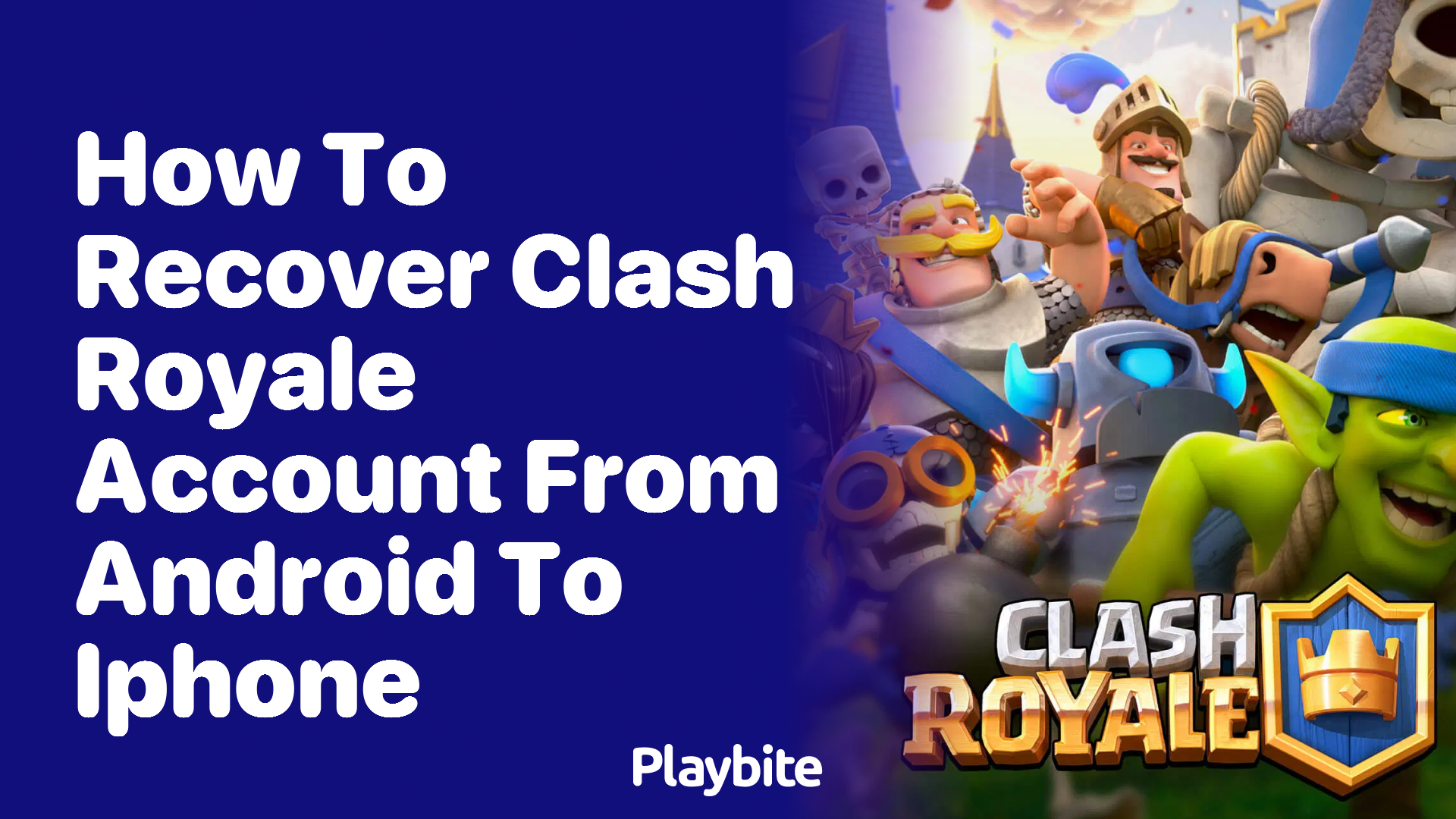 How to Recover Clash Royale Account from Android to iPhone - Playbite