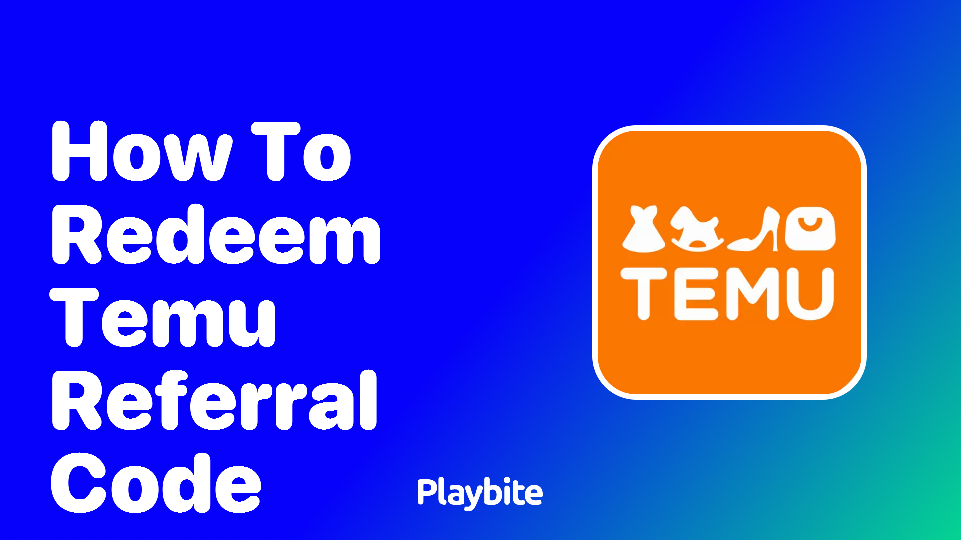 How to Redeem a Temu Referral Code