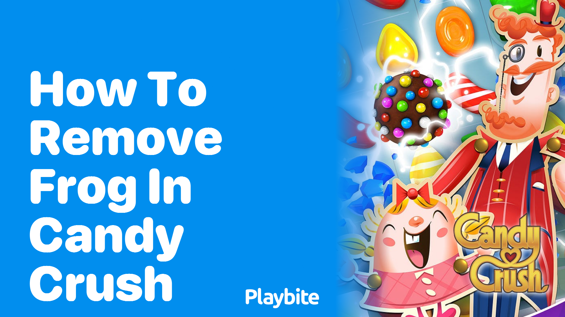 How to Remove the Frog in Candy Crush: A Quick Guide