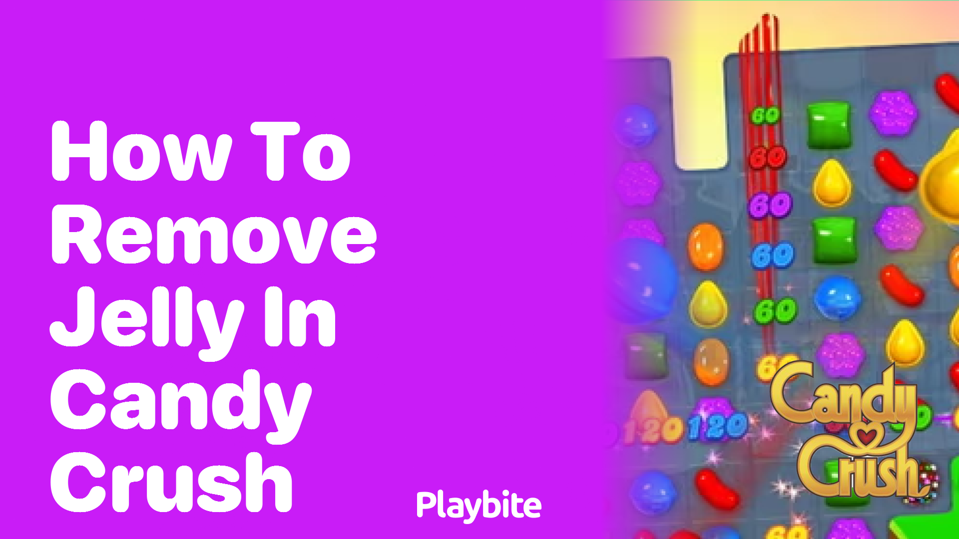 How to Remove Jelly in Candy Crush: A Sweet Guide