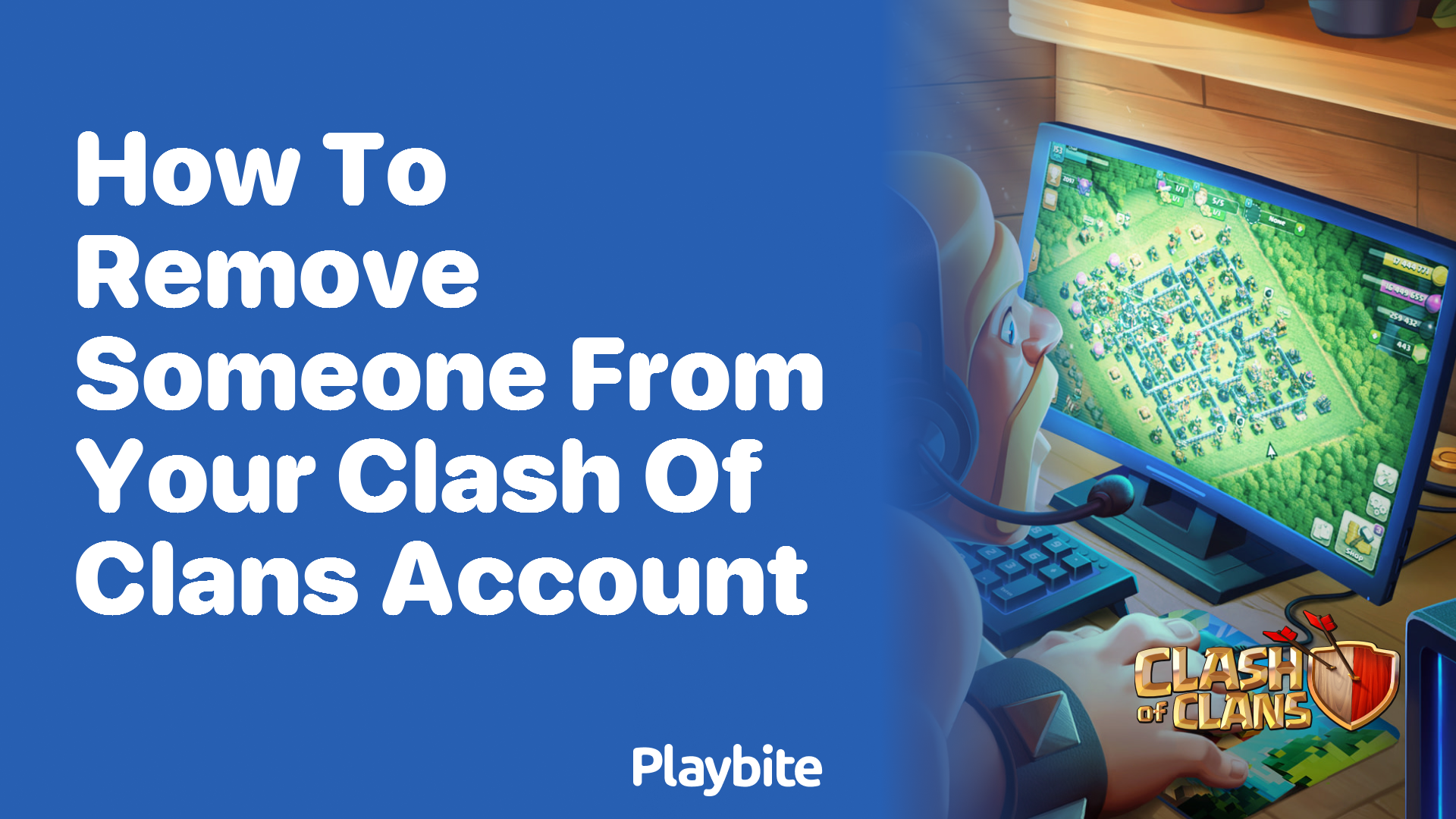 How to Remove Someone from Your Clash of Clans Account